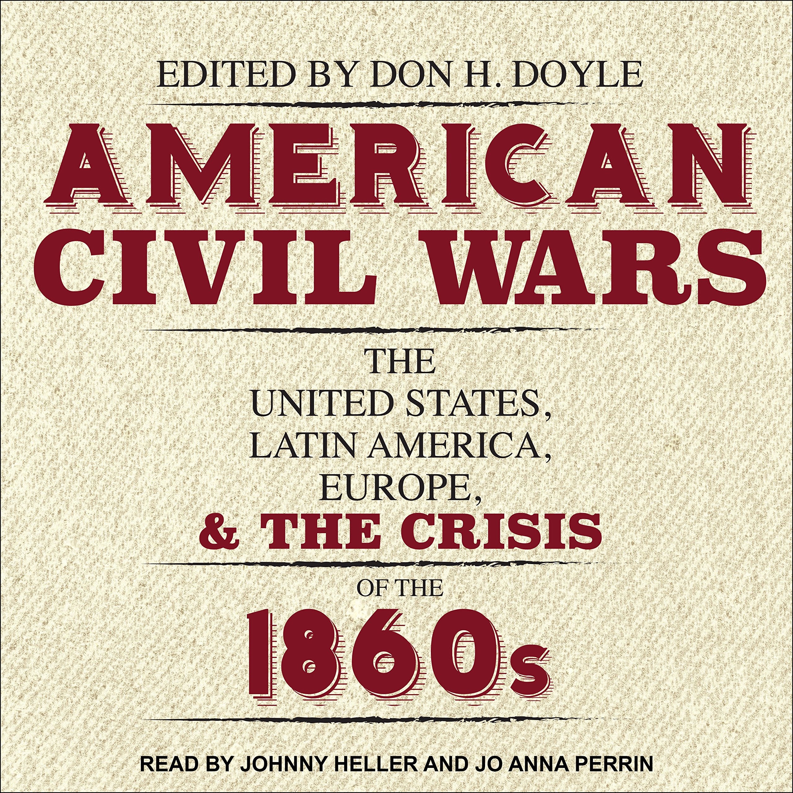 American Civil Wars: The United States, Latin America, Europe, and the Crisis of the 1860s Social Sciences