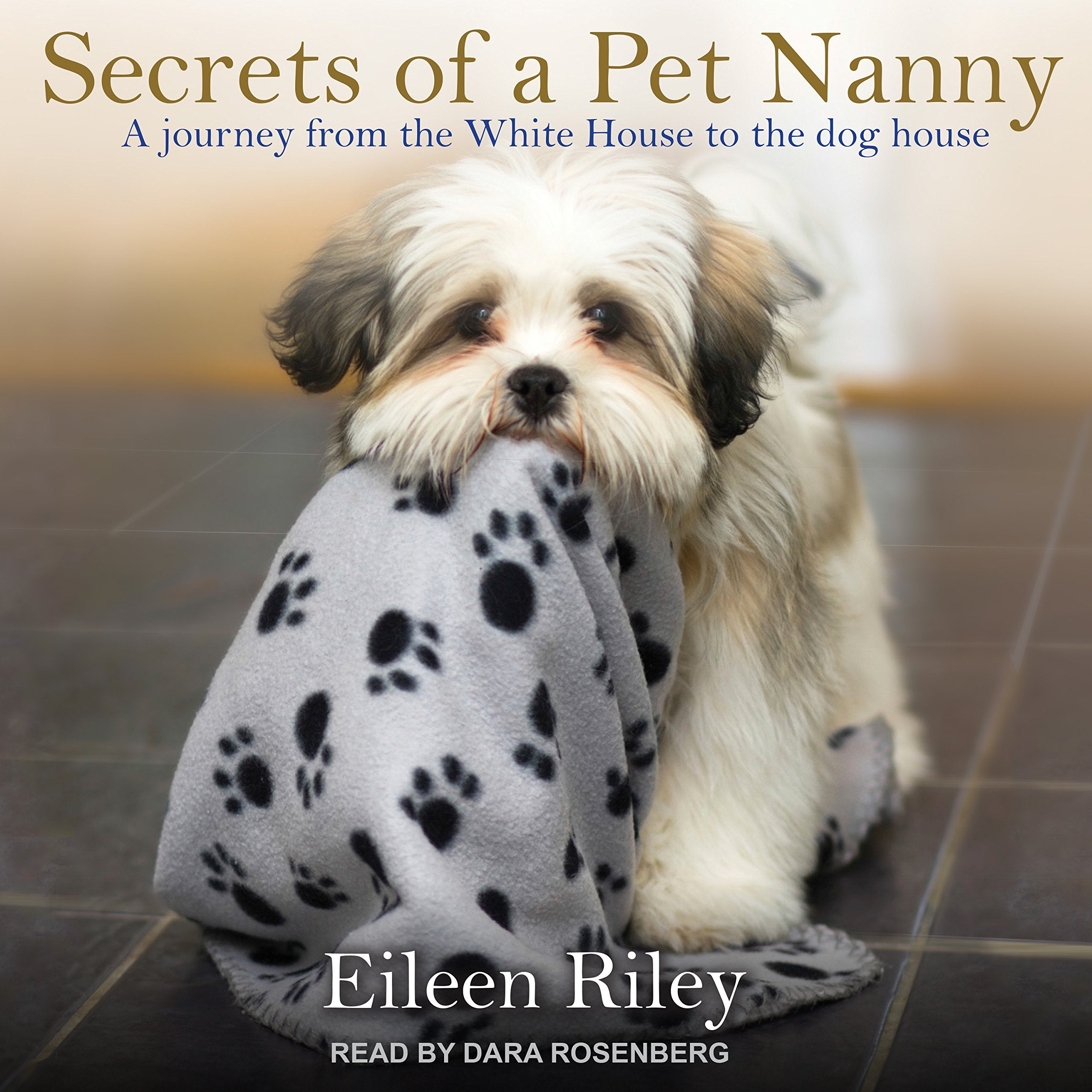 Secrets of a Pet Nanny: A Journey from the White House to the Dog House Art & Literature