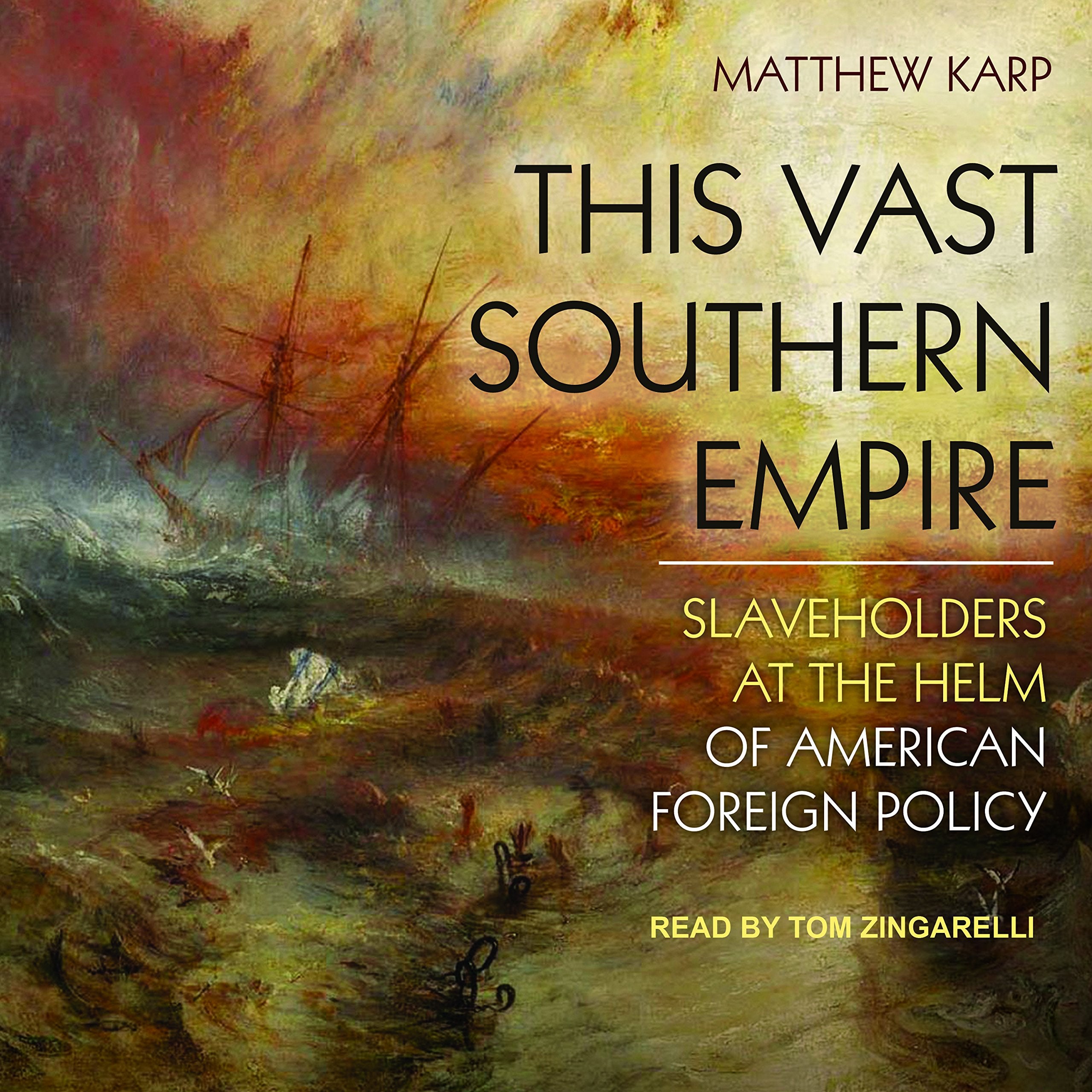 This Vast Southern Empire: Slaveholders at the Helm of American Foreign Policy Social Sciences