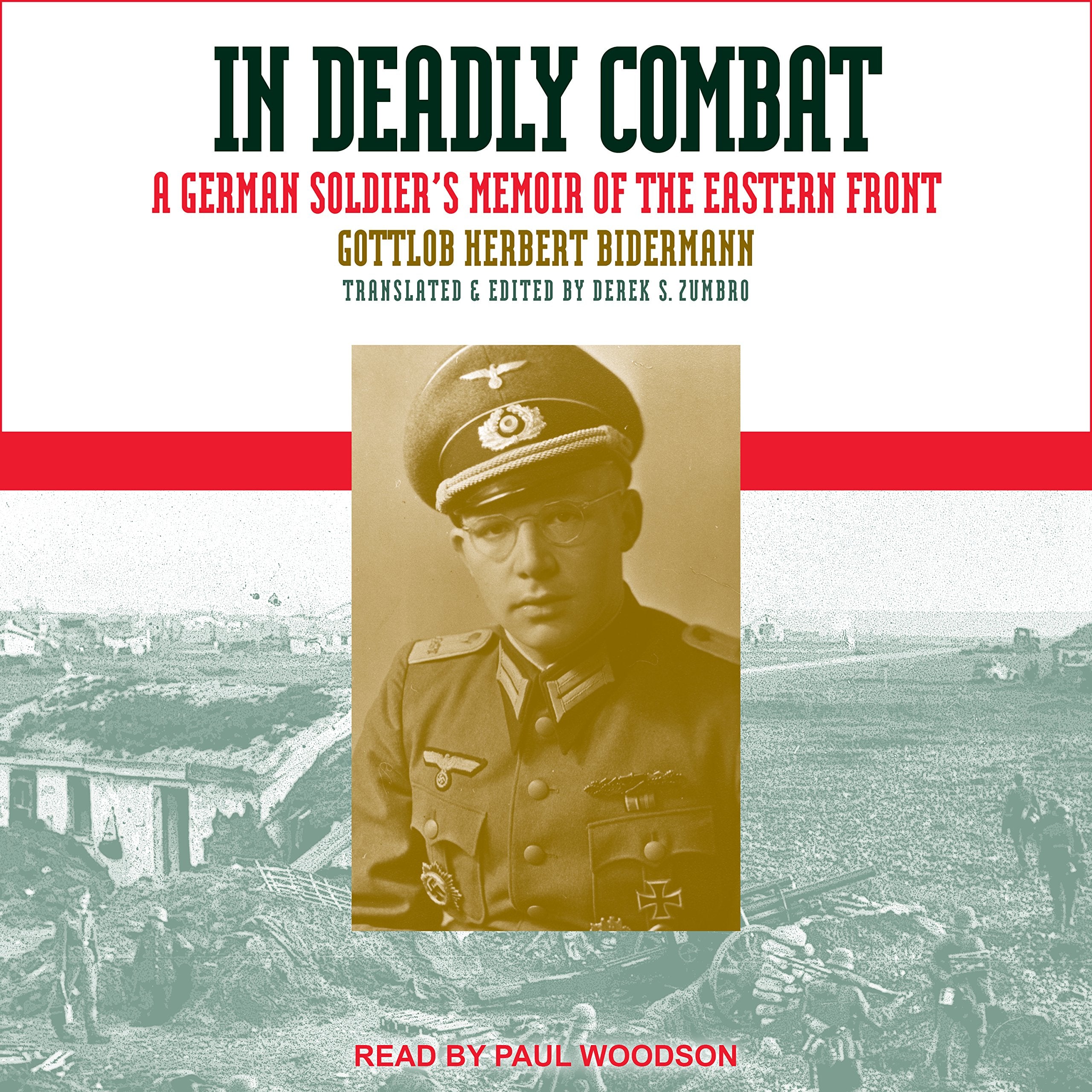 In Deadly Combat: A German Soldier's Memoir of the Eastern Front Memories