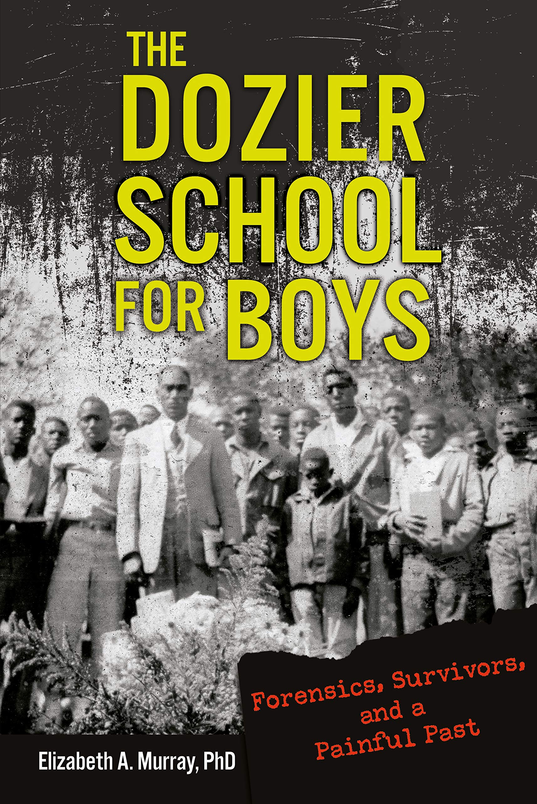 The Dozier School for Boys: Forensics, Survivors, and a Painful Past Psychology