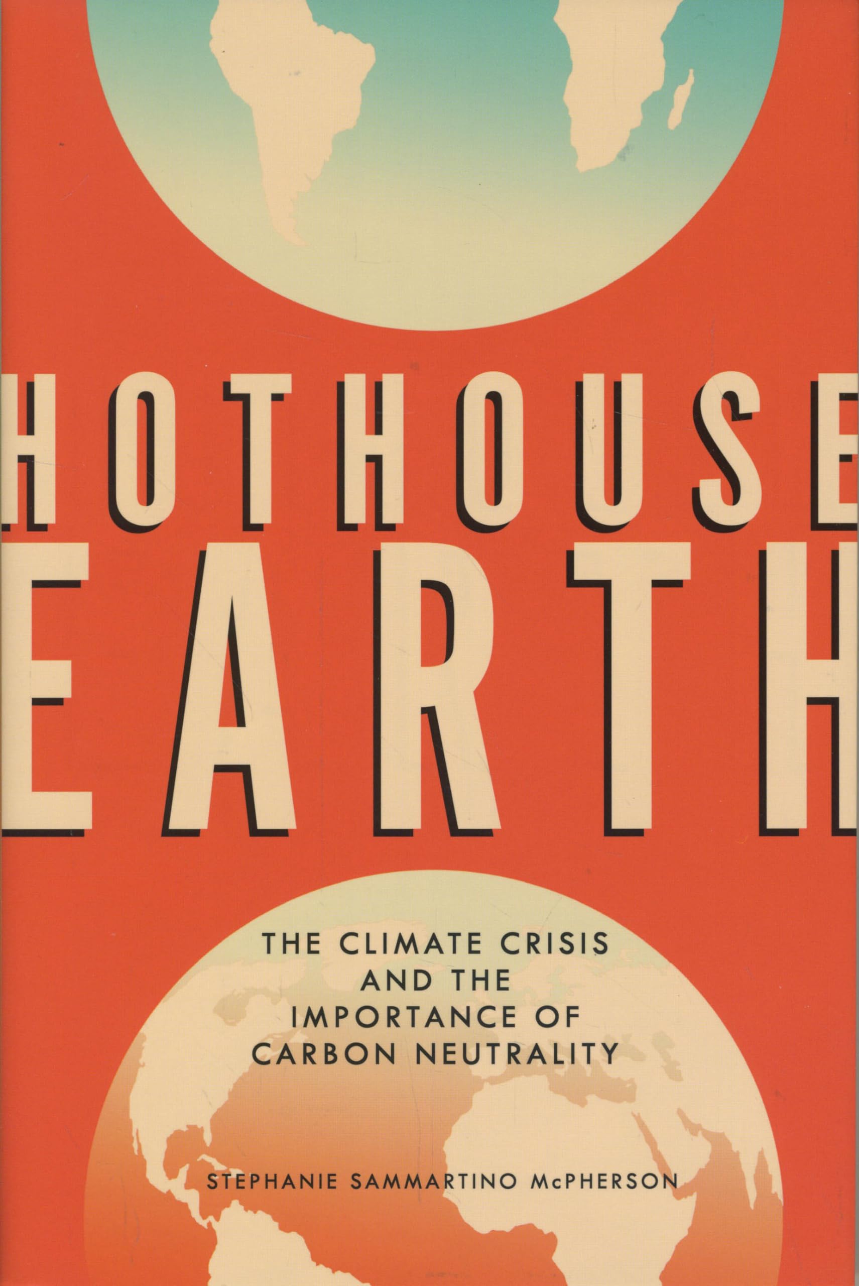 Hothouse Earth: The Climate Crisis and the Importance of Carbon Neutrality Education
