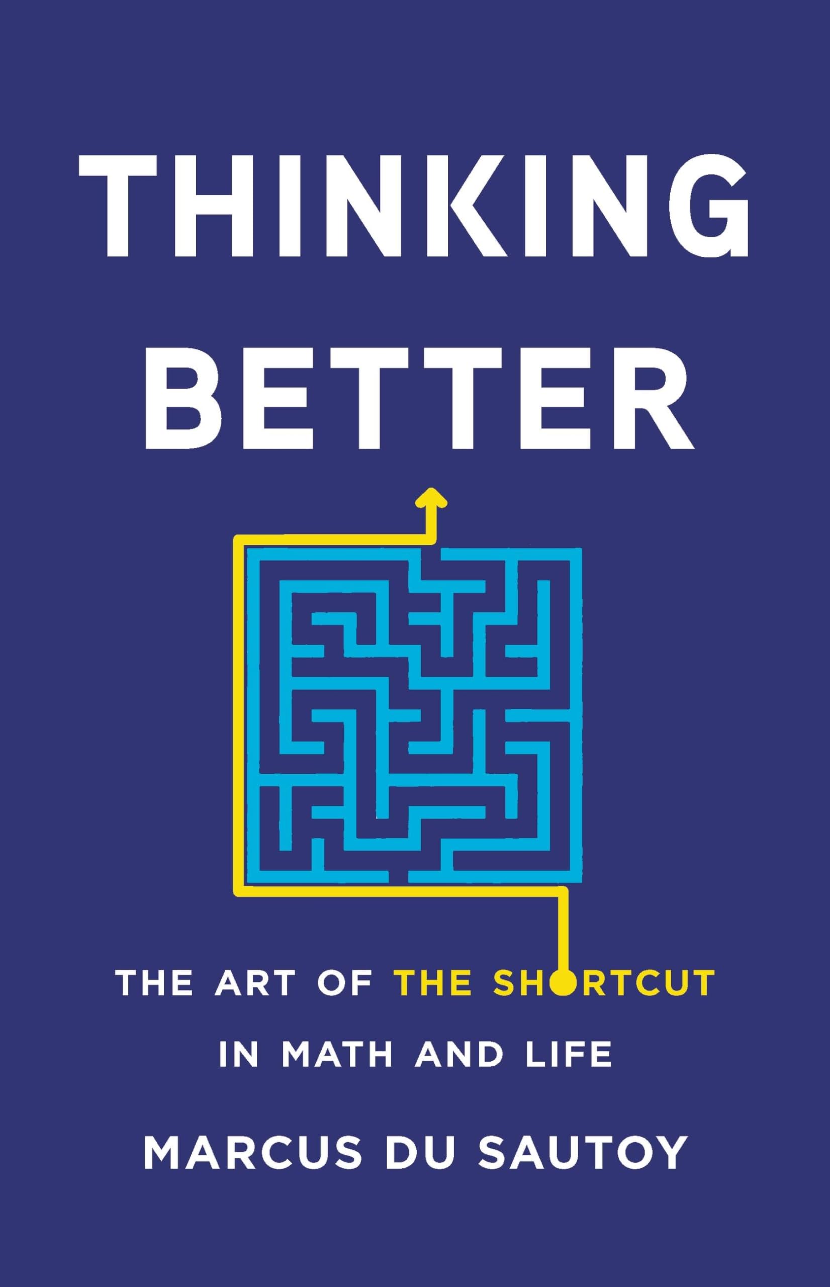 Thinking Better: The Art of the Shortcut in Math and Life book