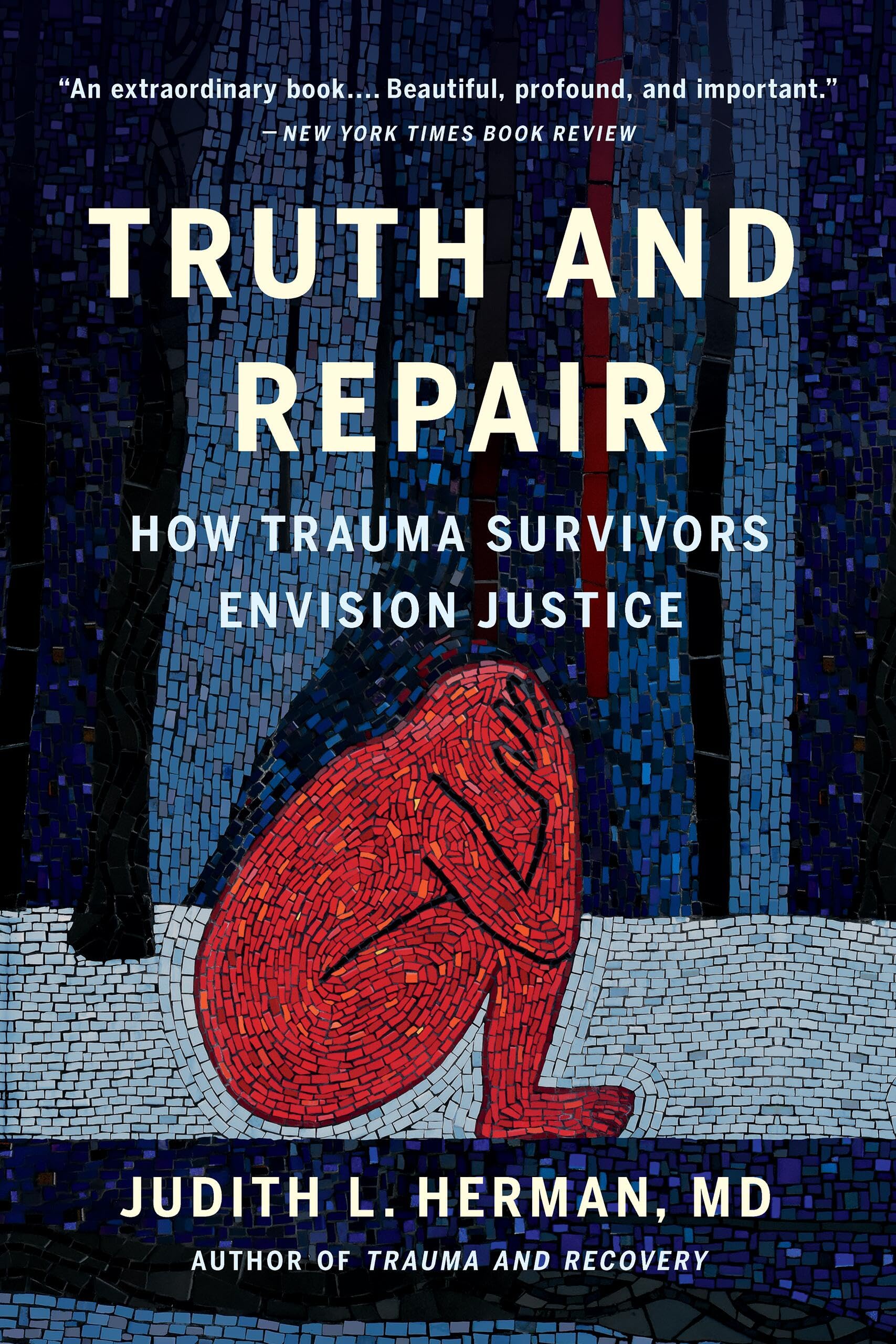 Truth and Repair: How Trauma Survivors Envision Justice book