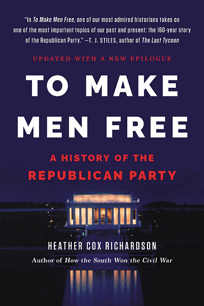 To Make Men Free: A History of the Republican Party Social Sciences