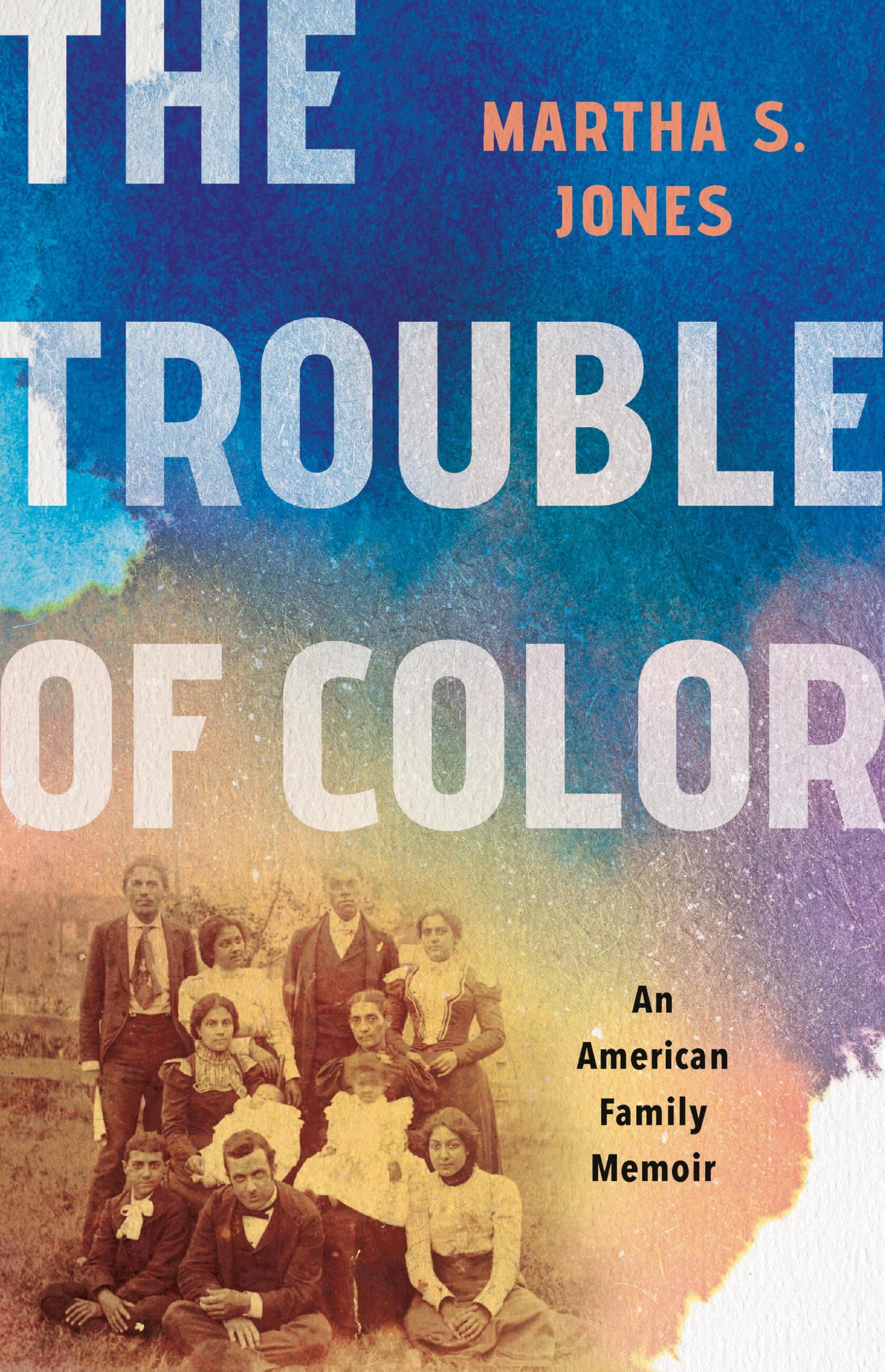 The Trouble of Color: An American Family Memoir Social Sciences