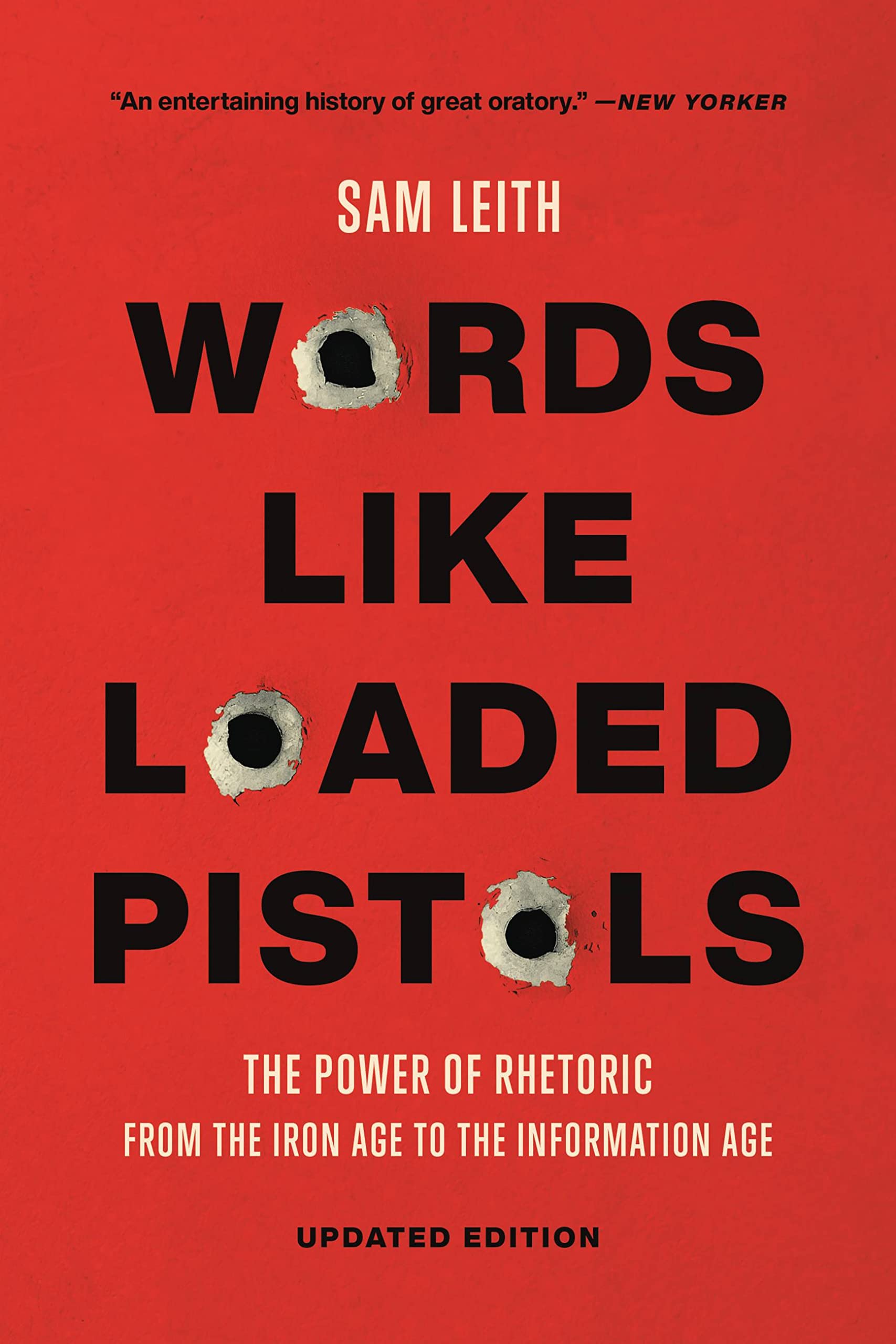Words Like Loaded Pistols: The Power of Rhetoric from the Iron Age to the Information Age book