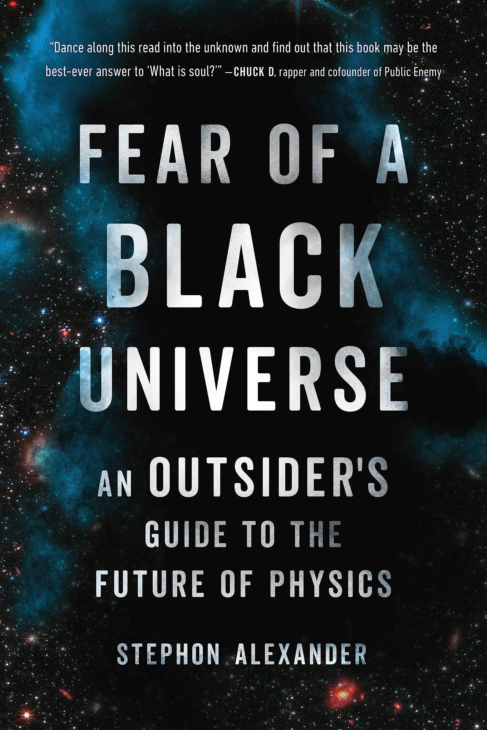 Fear of a Black Universe: An Outsider's Guide to the Future of Physics Philosophy
