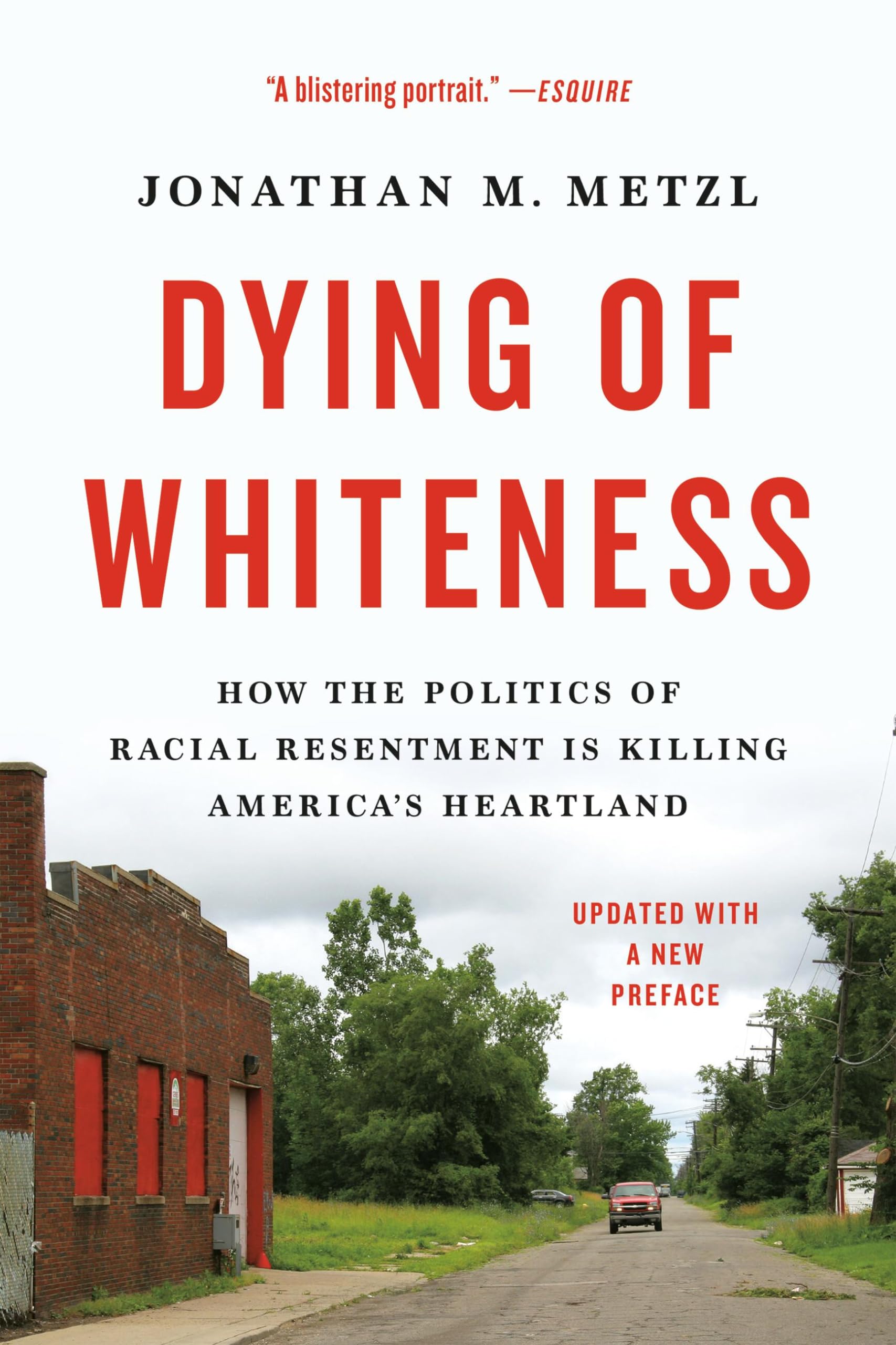 Dying of Whiteness: How the Politics of Racial Resentment Is Killing America's Heartland Medicine