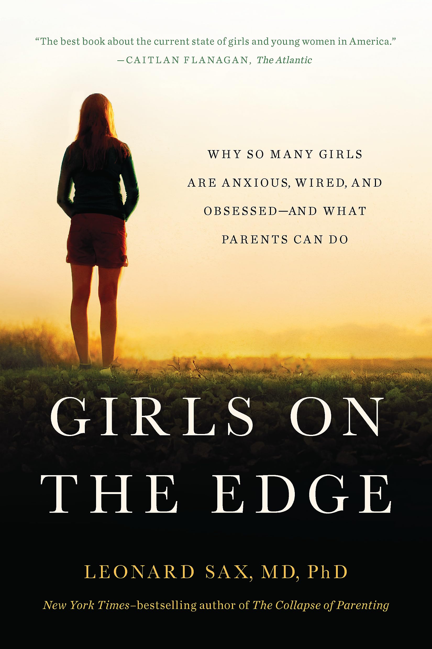 Girls on the Edge: Why So Many Girls Are Anxious, Wired, and Obsessed-And What Parents Can Do Social Sciences