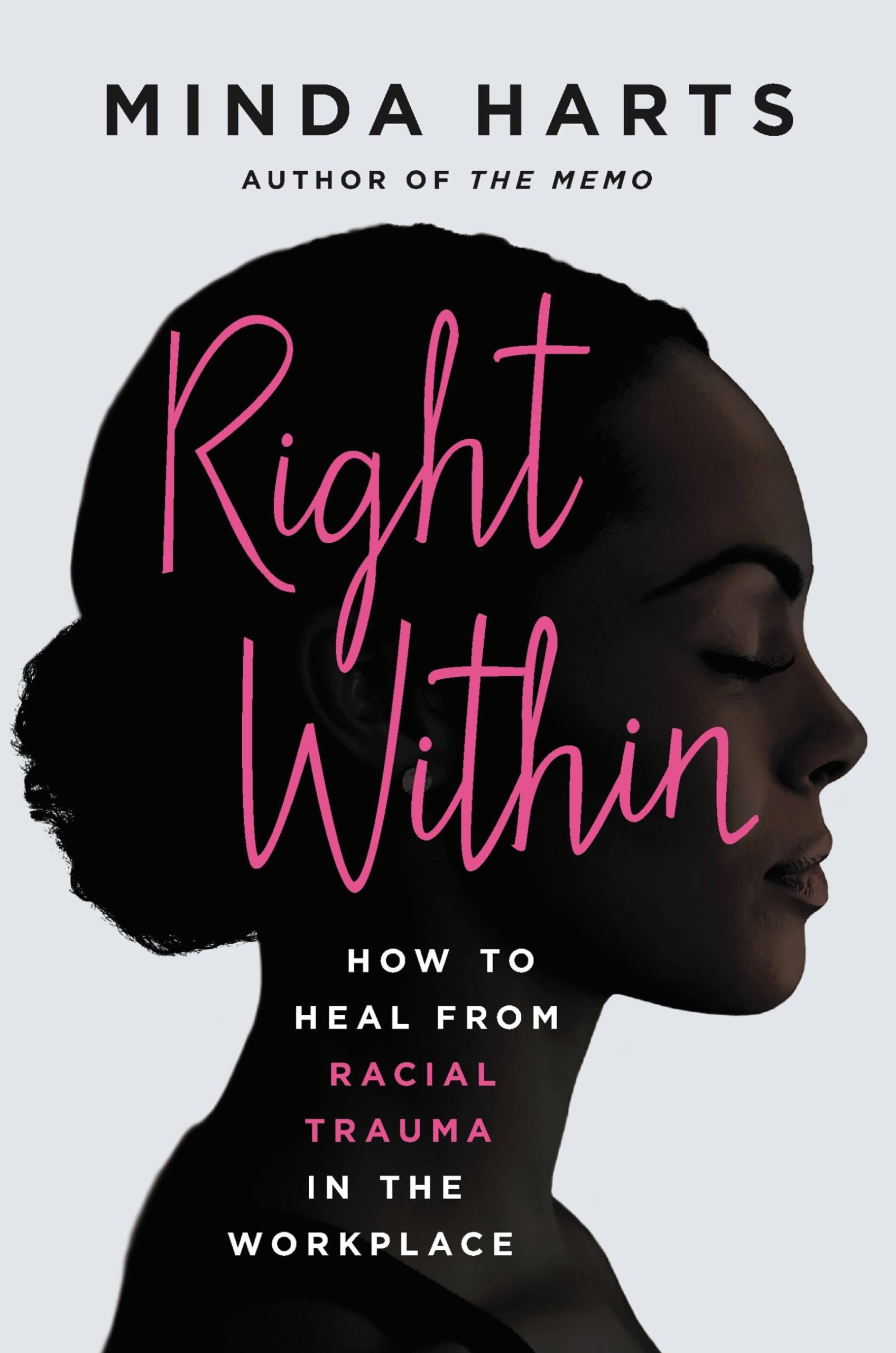 Right Within: How to Heal from Racial Trauma in the Workplace Books