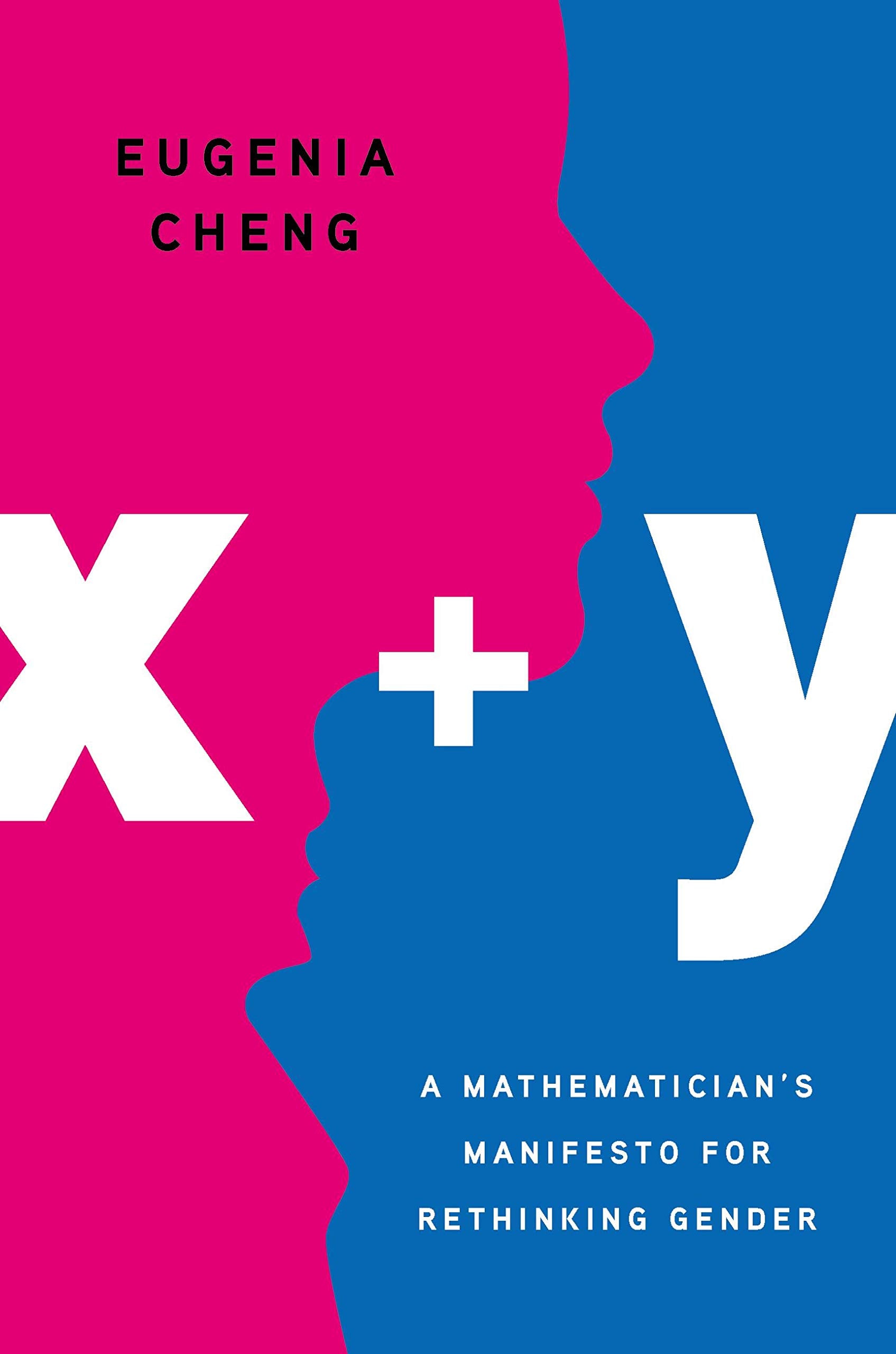 x + y: A Mathematician's Manifesto for Rethinking Gender Books