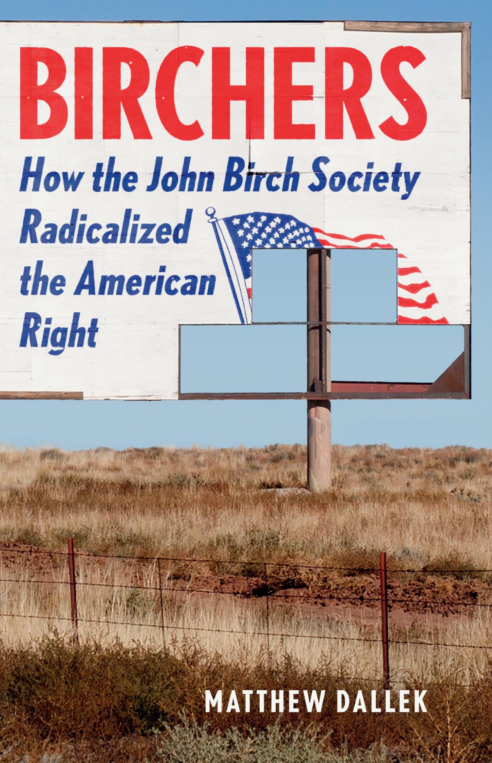 Birchers: How the John Birch Society Radicalized the American Right Social Sciences