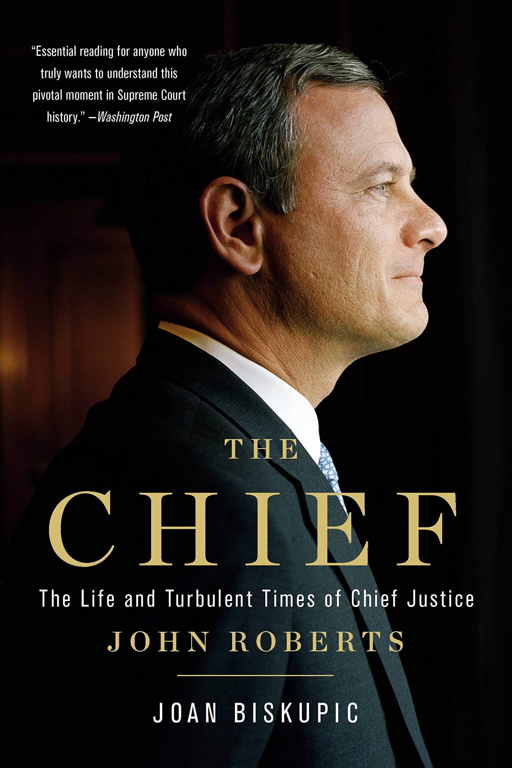 The Chief: The Life and Turbulent Times of Chief Justice John Roberts Law