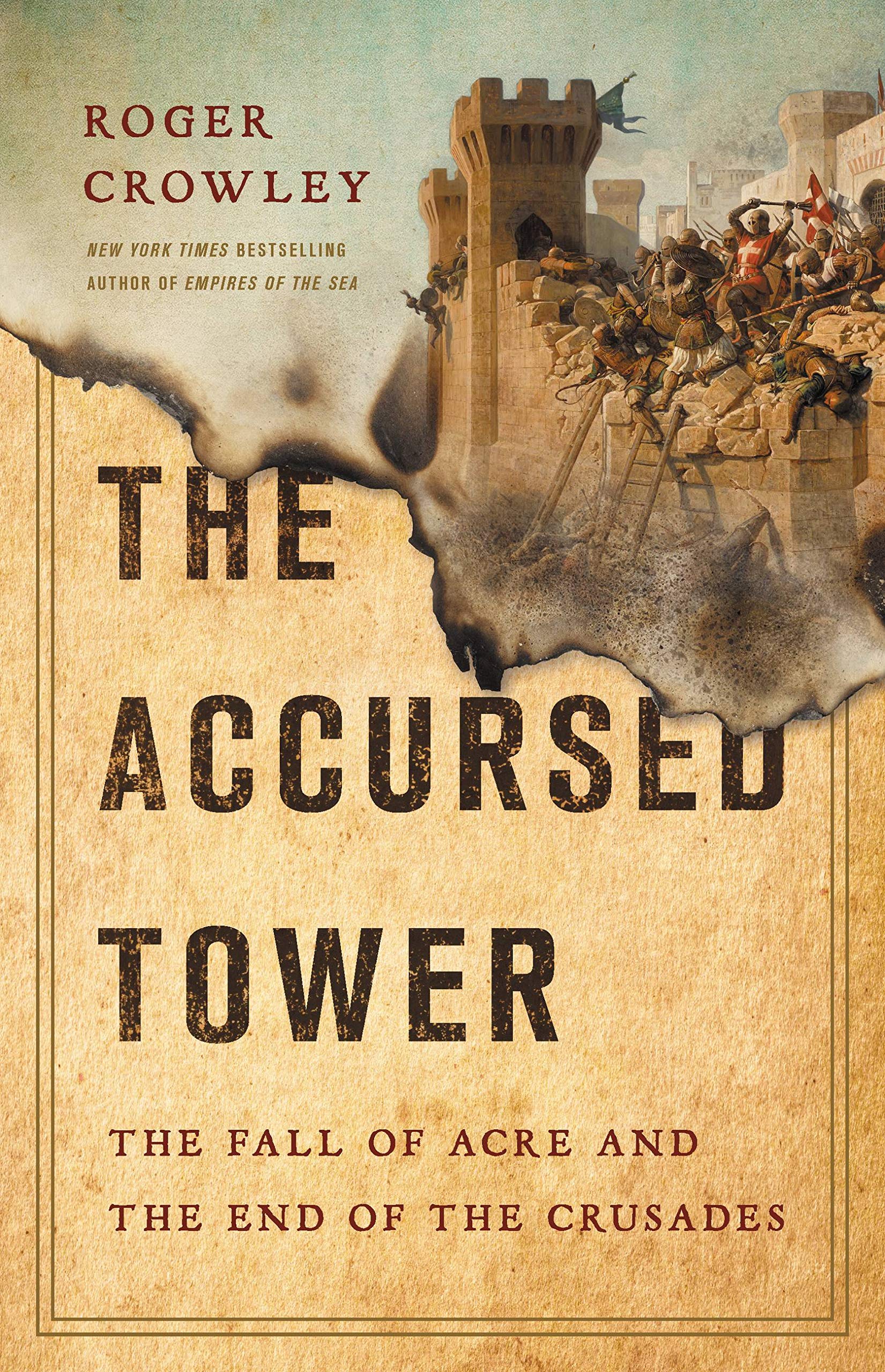 The Accursed Tower: The Fall of Acre and the End of the Crusades Social Sciences