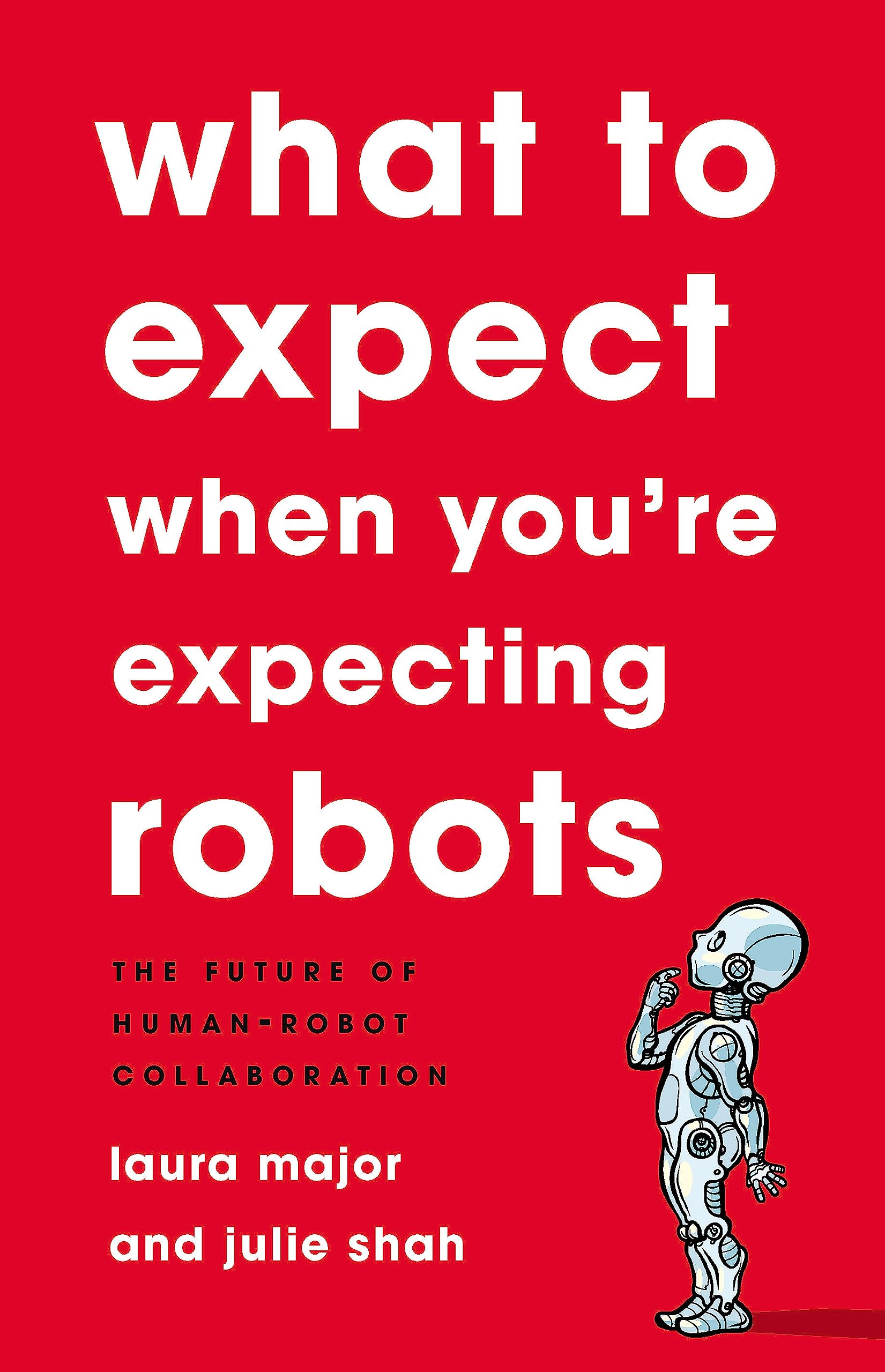 What To Expect When You're Expecting Robots Business, Finance & Career