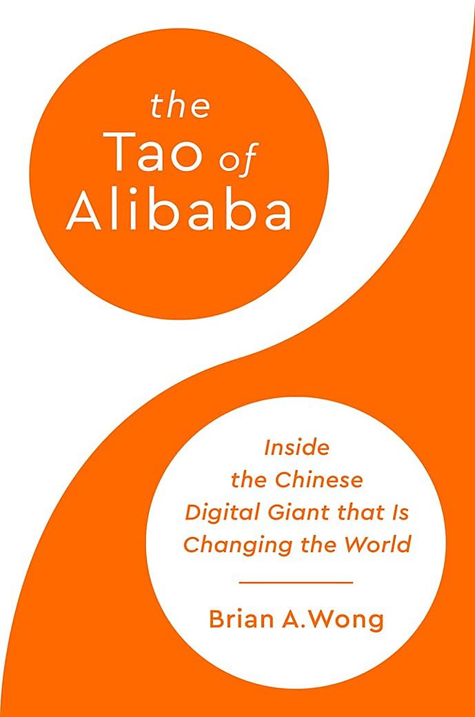 The Tao of Alibaba: Inside the Chinese Digital Giant That Is Changing the World Business, Finance & Career