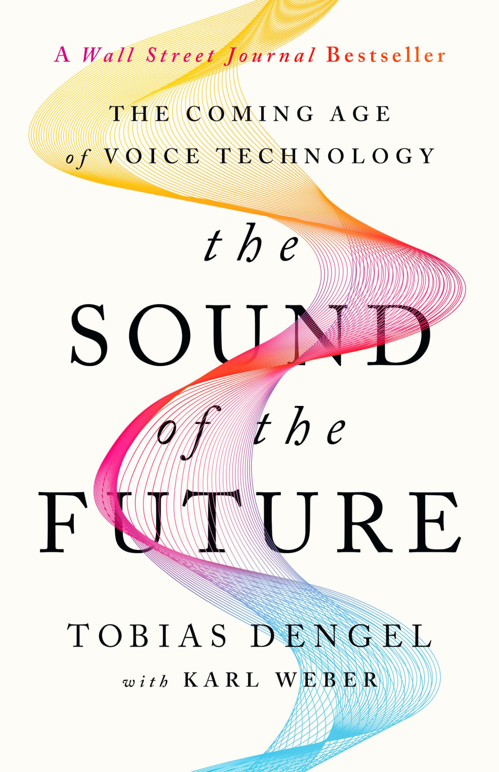 The Sound of the Future: The Coming Age of Voice Technology Business, Finance & Career