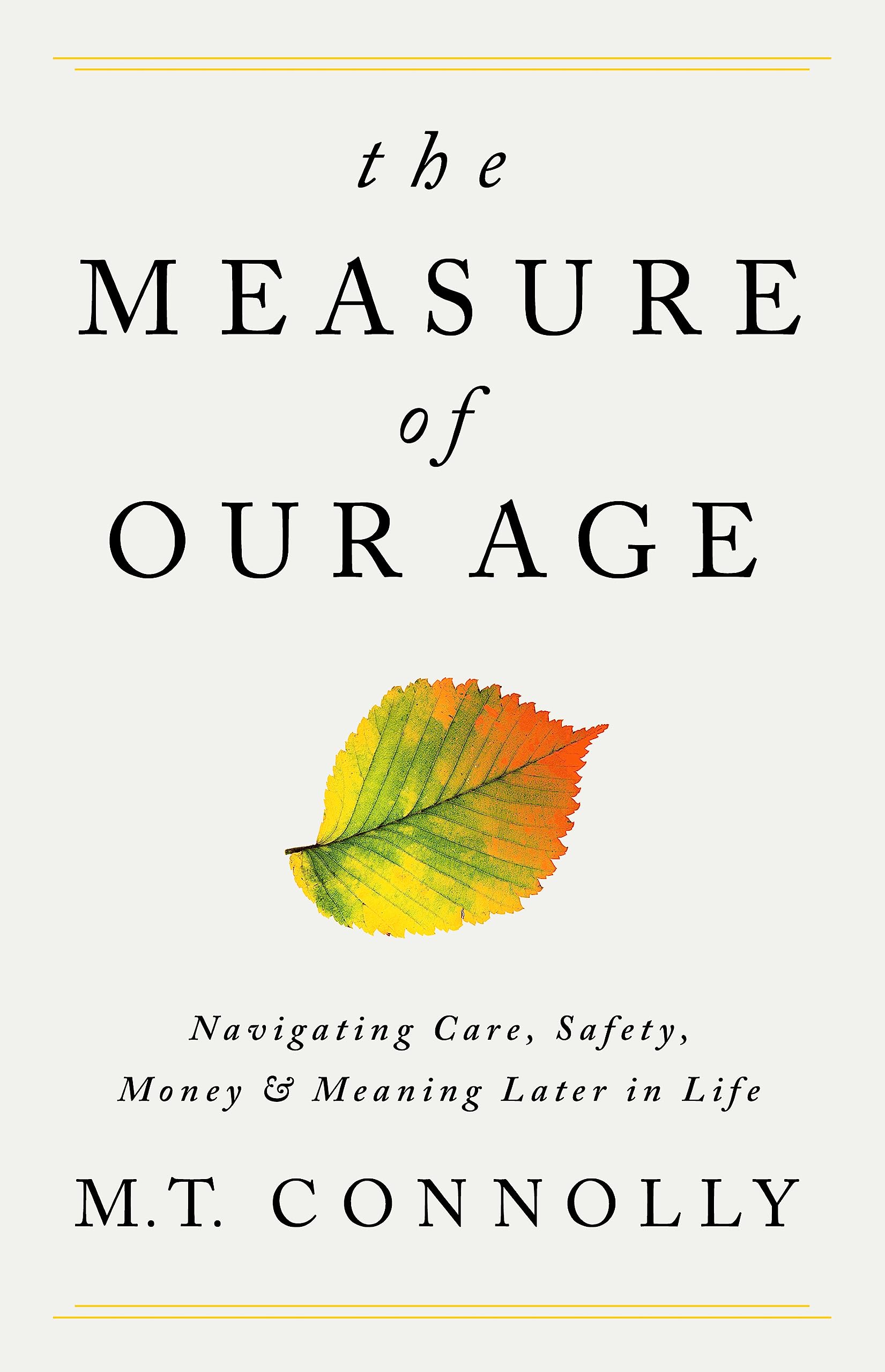 The Measure of Our Age: Navigating Care, Safety, Money, and Meaning Later in Life Psychology
