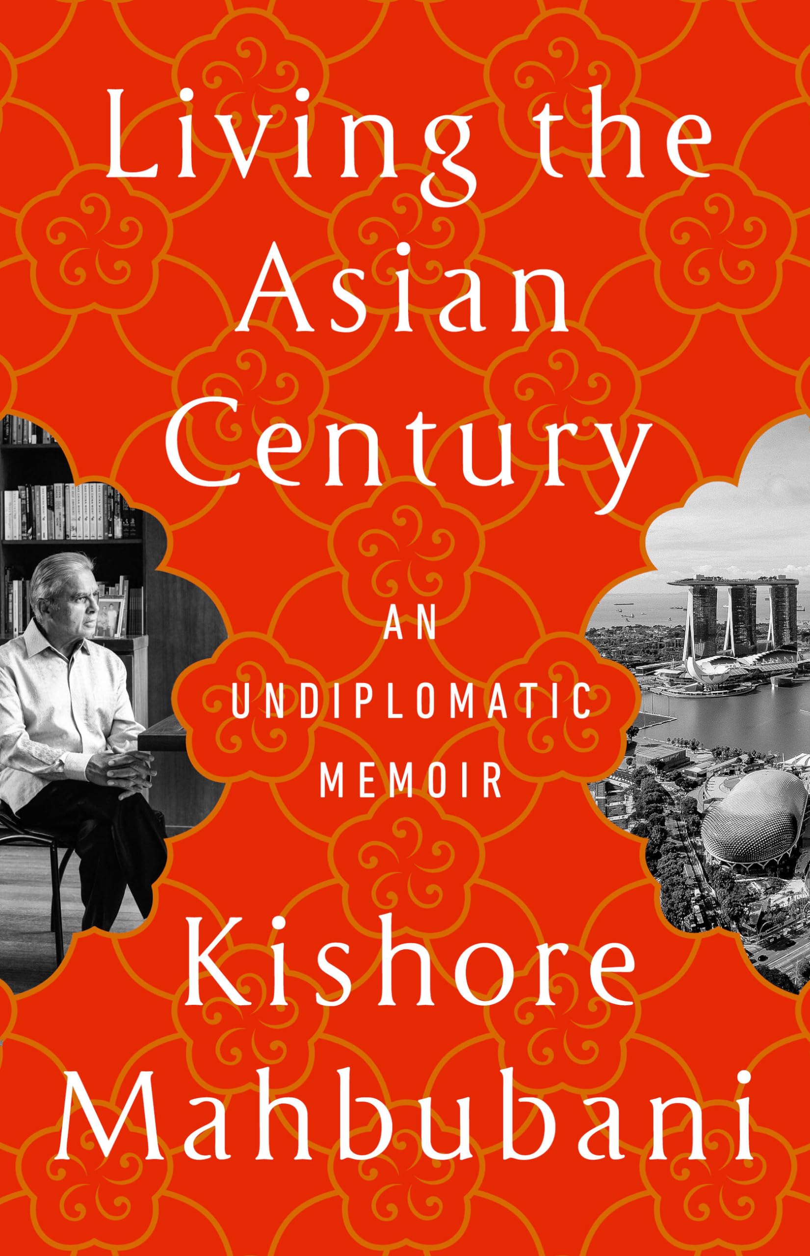 Living the Asian Century: An Undiplomatic Memoir Books