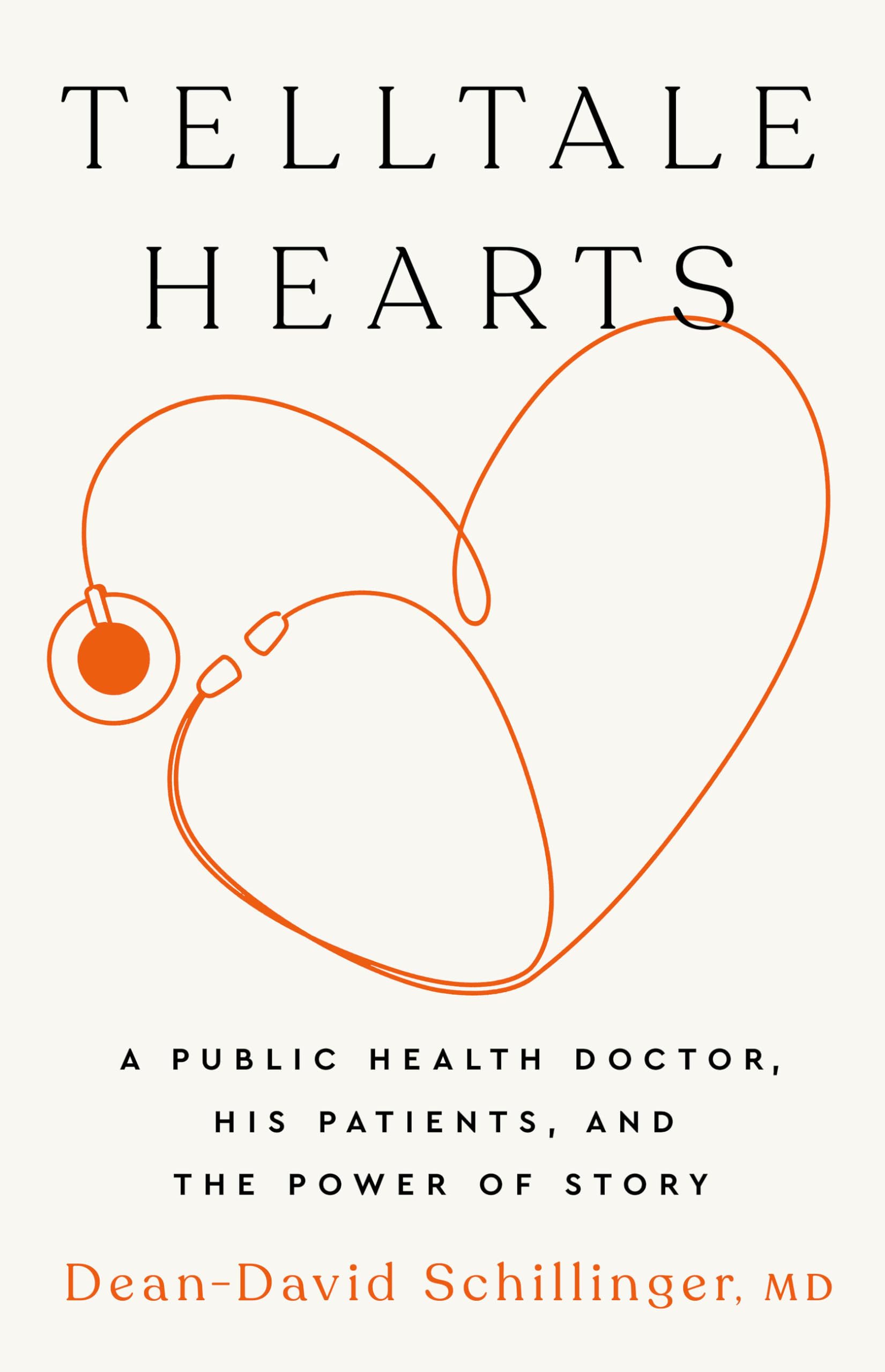 Telltale Hearts: A Public Health Doctor, His Patients, and the Power of Story Medicine