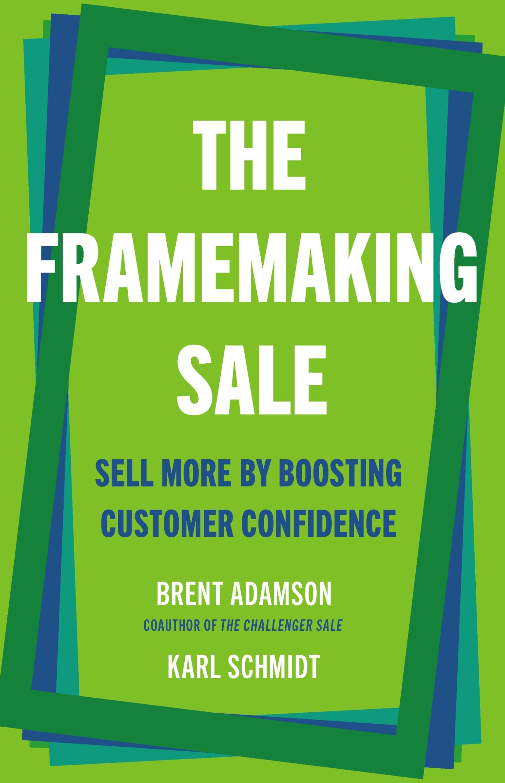 The Framemaking Sale: Sell More by Boosting Customer Confidence Business, Finance & Career