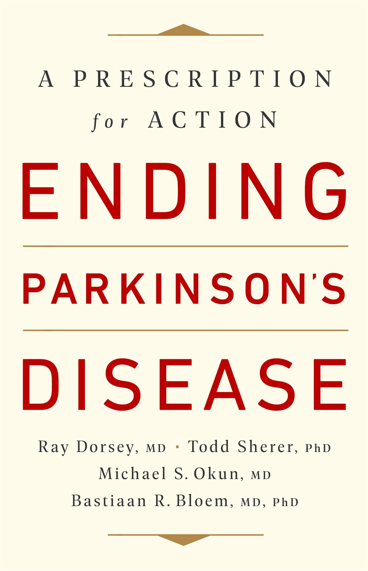 Bloem, B: Ending Parkinson's Disease Medicine