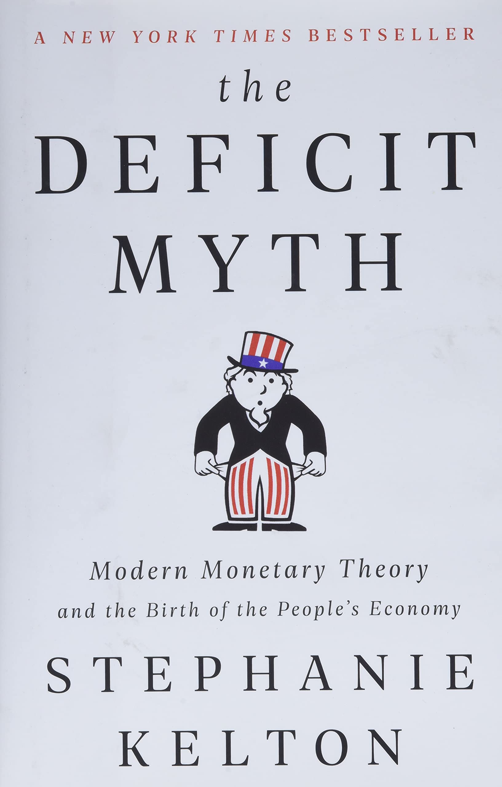 The Deficit Myth: Modern Monetary Theory and the Birth of the People's Economy Business, Finance & Career