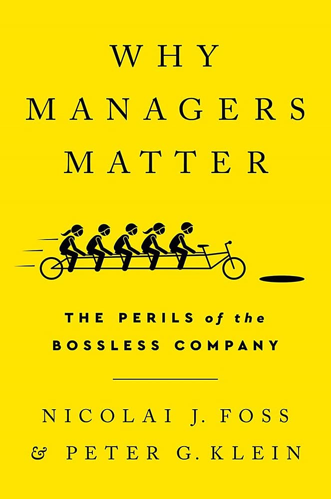 Why Managers Matter: The Perils of the Bossless Company Business, Finance & Career