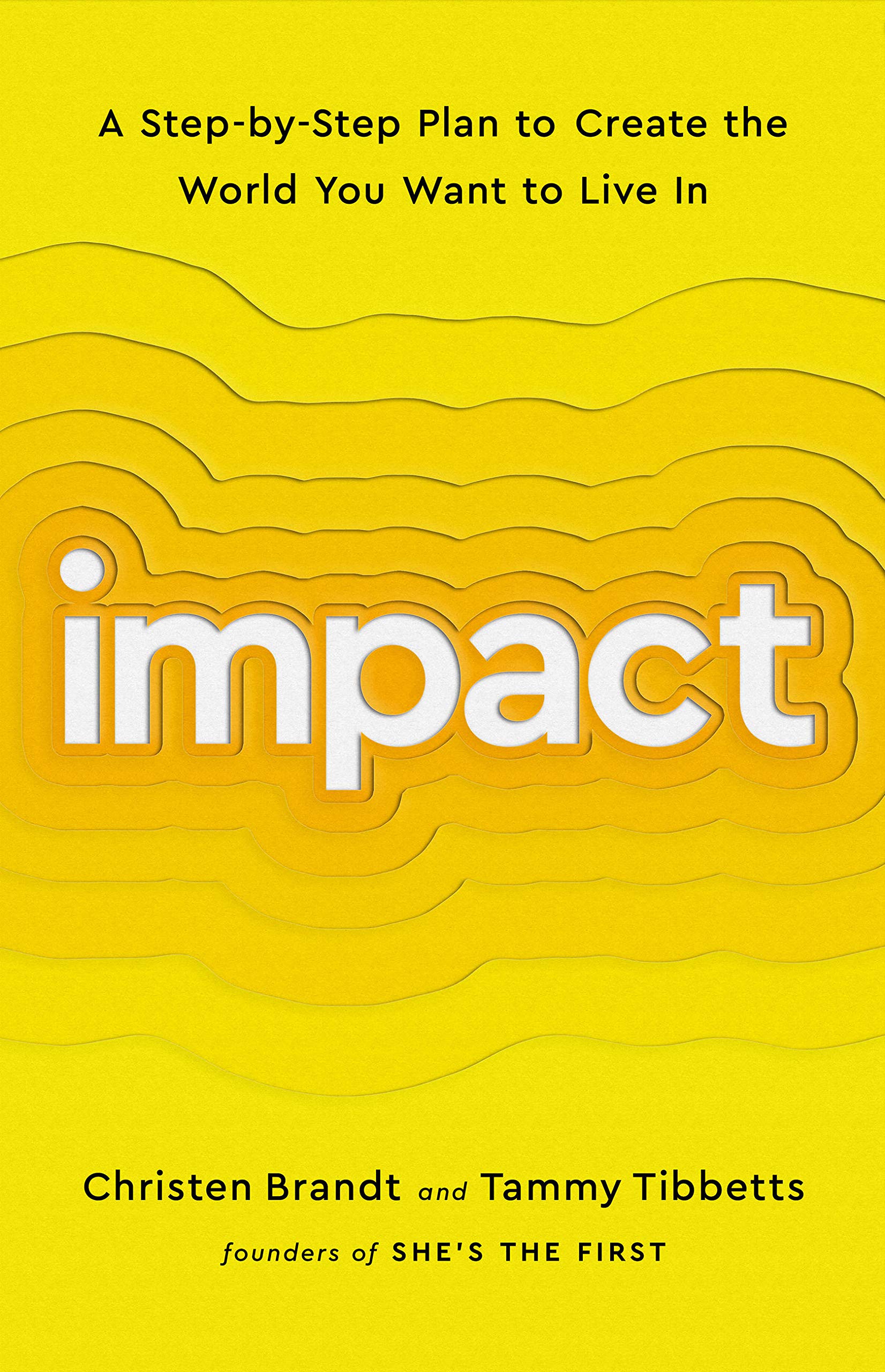 Impact: A Step-by-Step Plan to Create the World You Want to Live In Business, Finance & Career