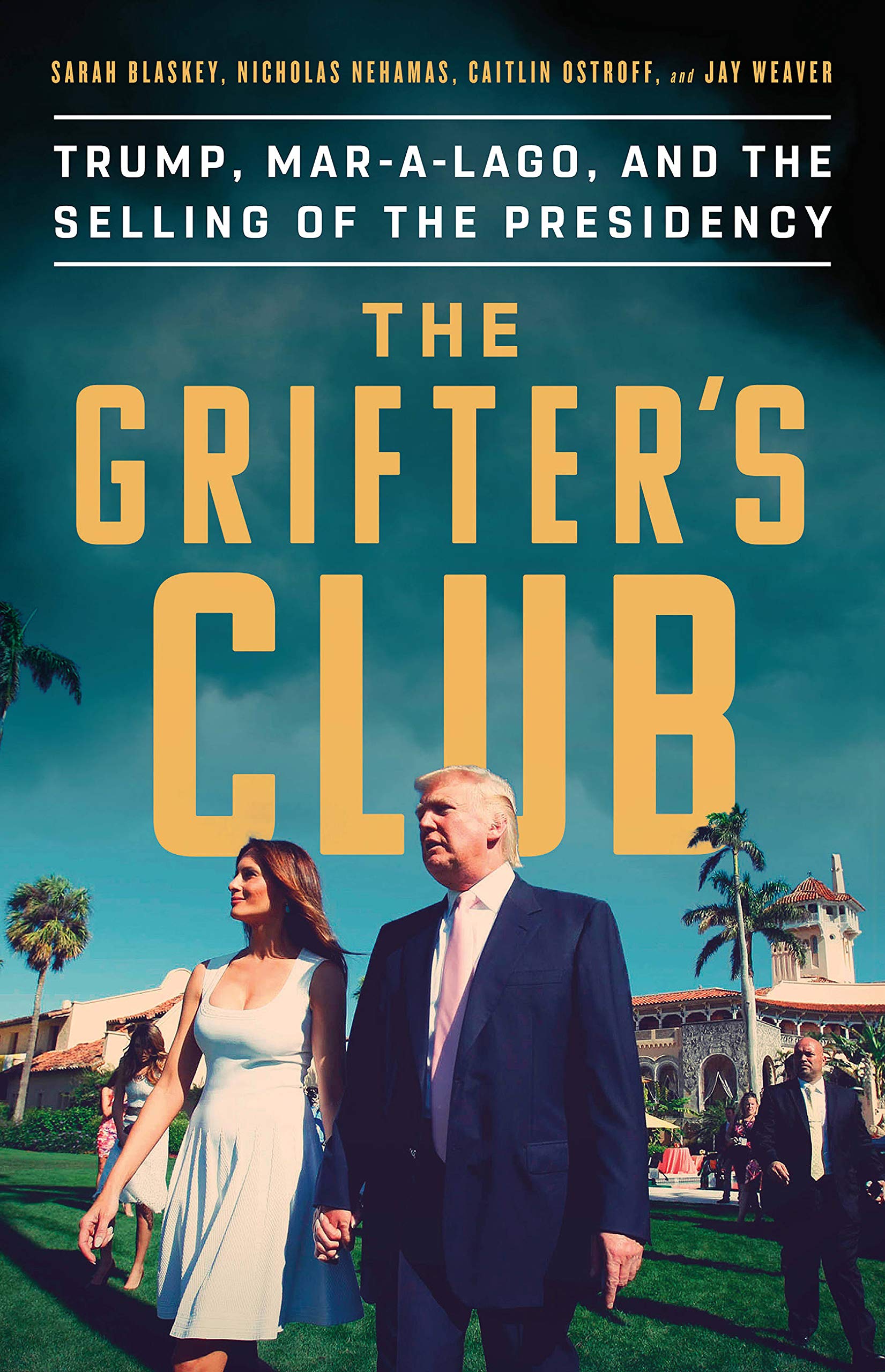 The Grifter's Club: Trump, Mar-a-Lago, and the Selling of the Presidency Social Sciences
