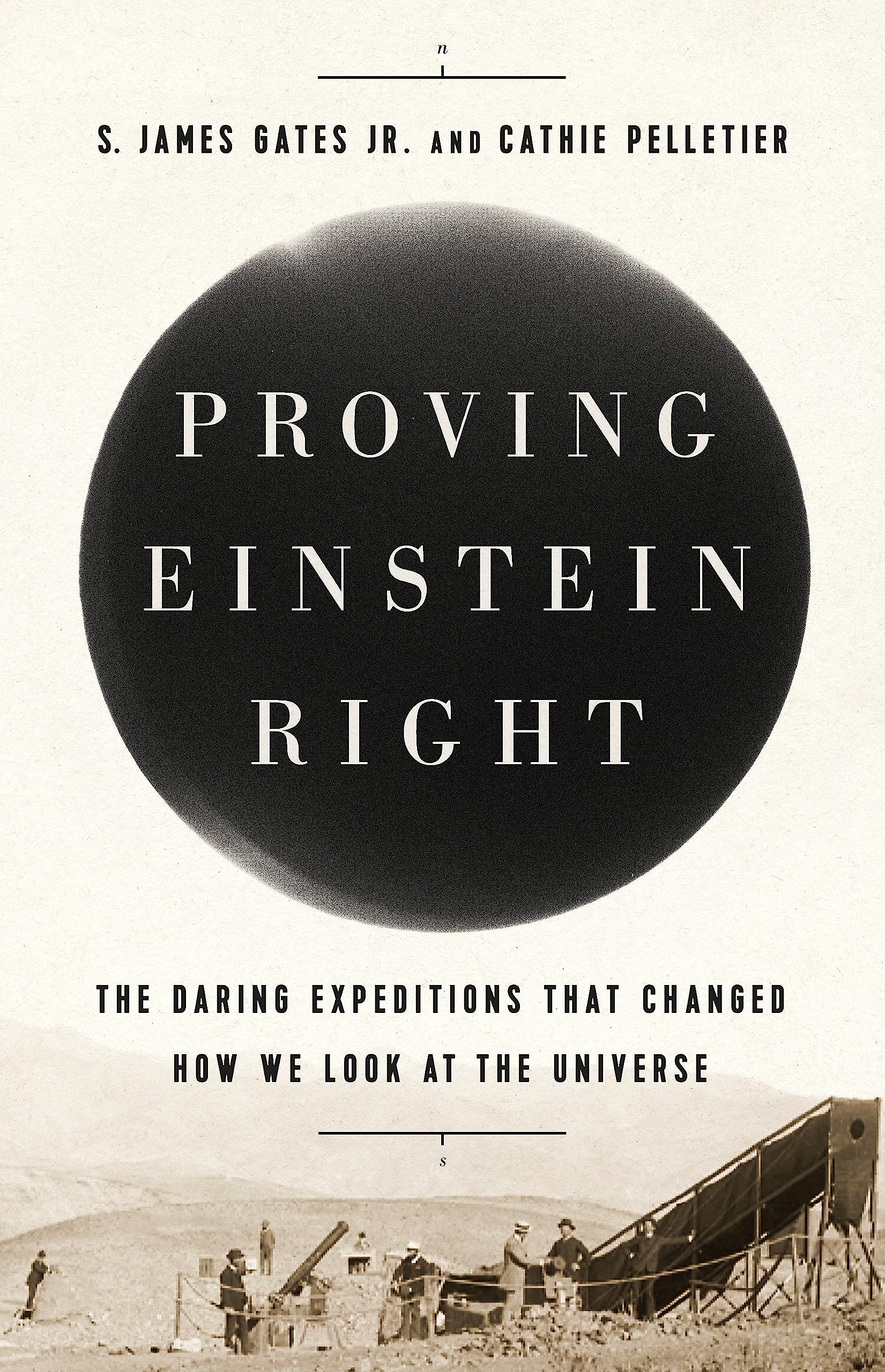 Proving Einstein Right: The Daring Expeditions that Changed How We Look at the Universe Computer Science