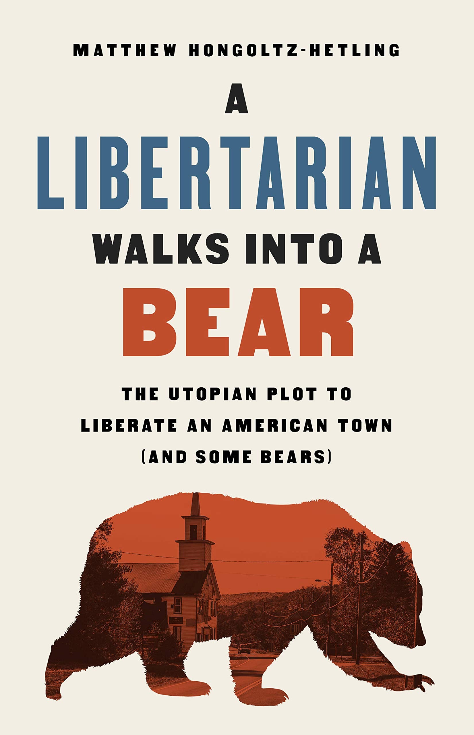 A Libertarian Walks Into a Bear: The Utopian Plot to Liberate an American Town (And Some Bears) Calendars