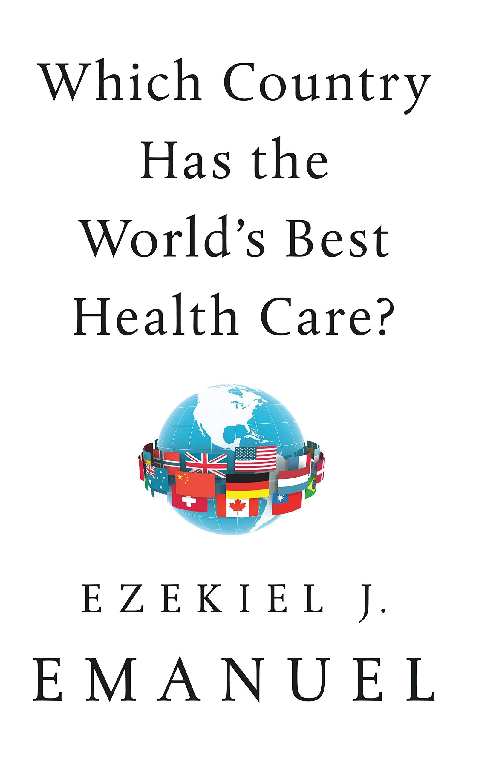 Which Country Has the World's Best Health Care? book