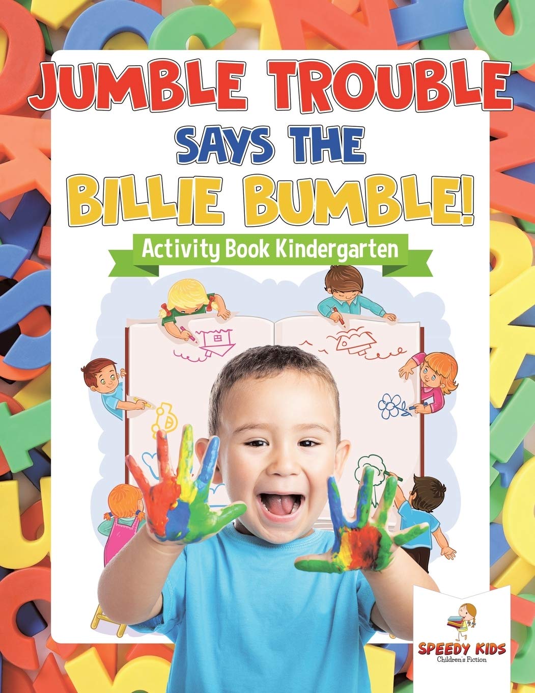 Jumble Trouble Says the Billie Bumble! Activity Book Kindergarten Leisure & Fun