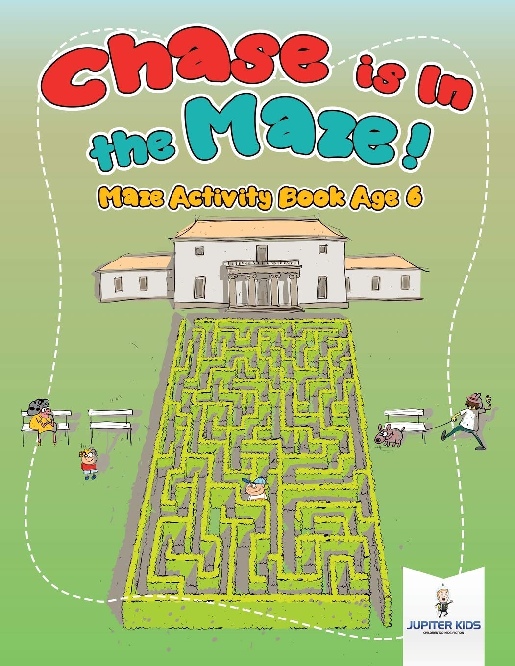 Chase is In the Maze! Maze Activity Book Age 6 Leisure & Fun