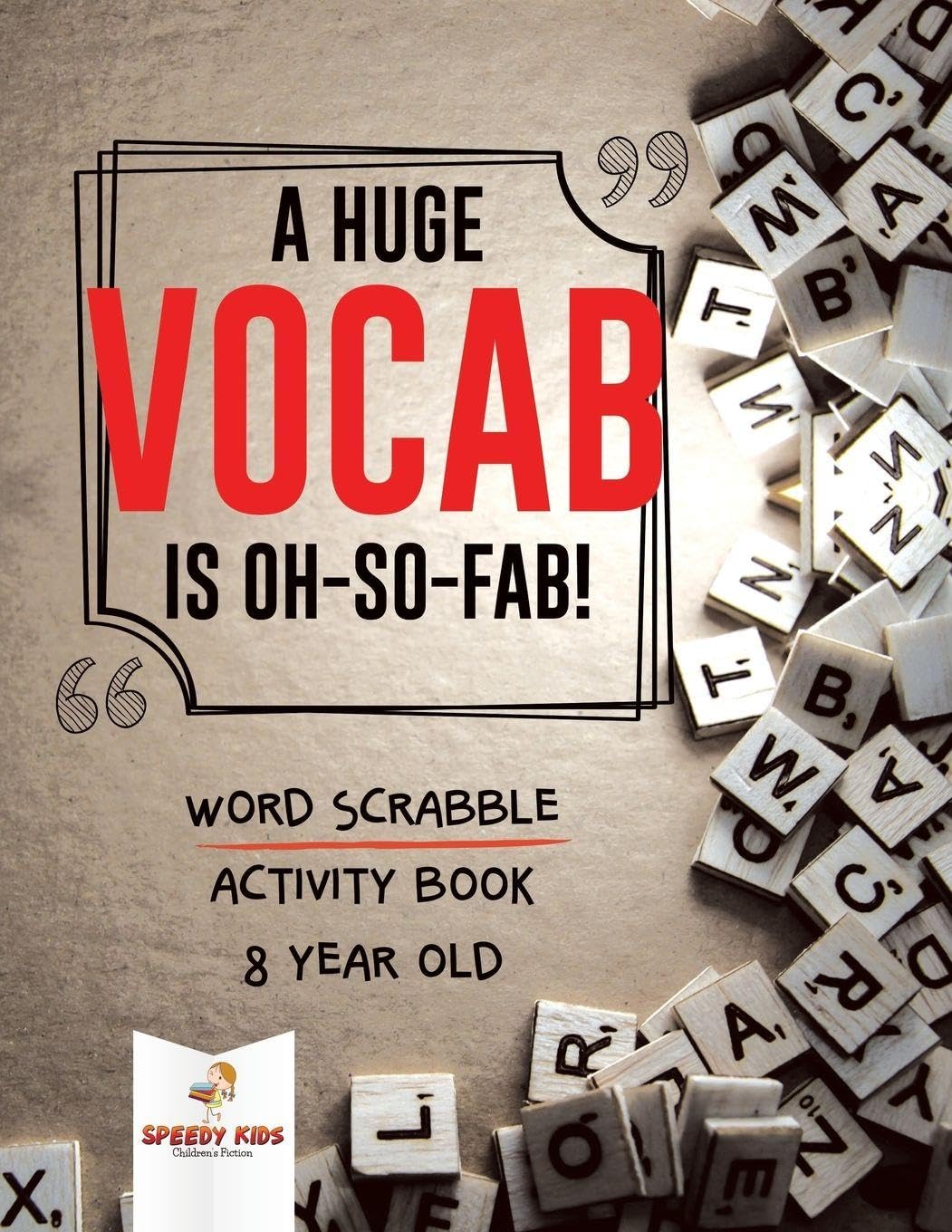 A Huge Vocab Is Oh-So-Fab! Word Scrabble Activity Book 8 Year Old Foreign Languages ​​& Dictionaries