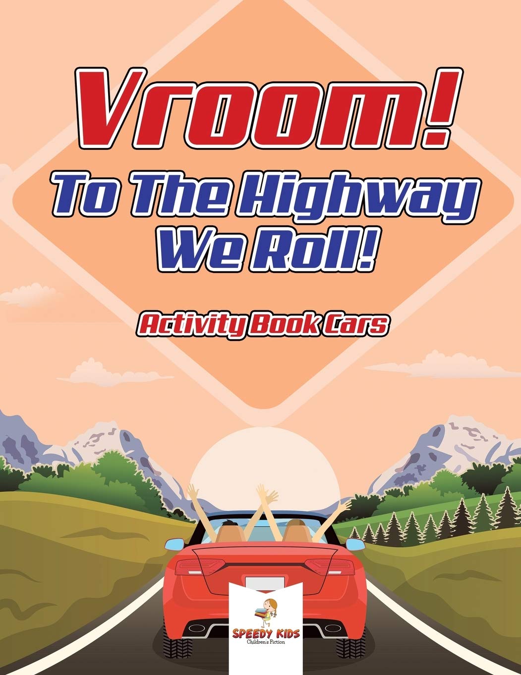 Vroom! To The Highway We Roll! Activity Book Cars Leisure & Fun
