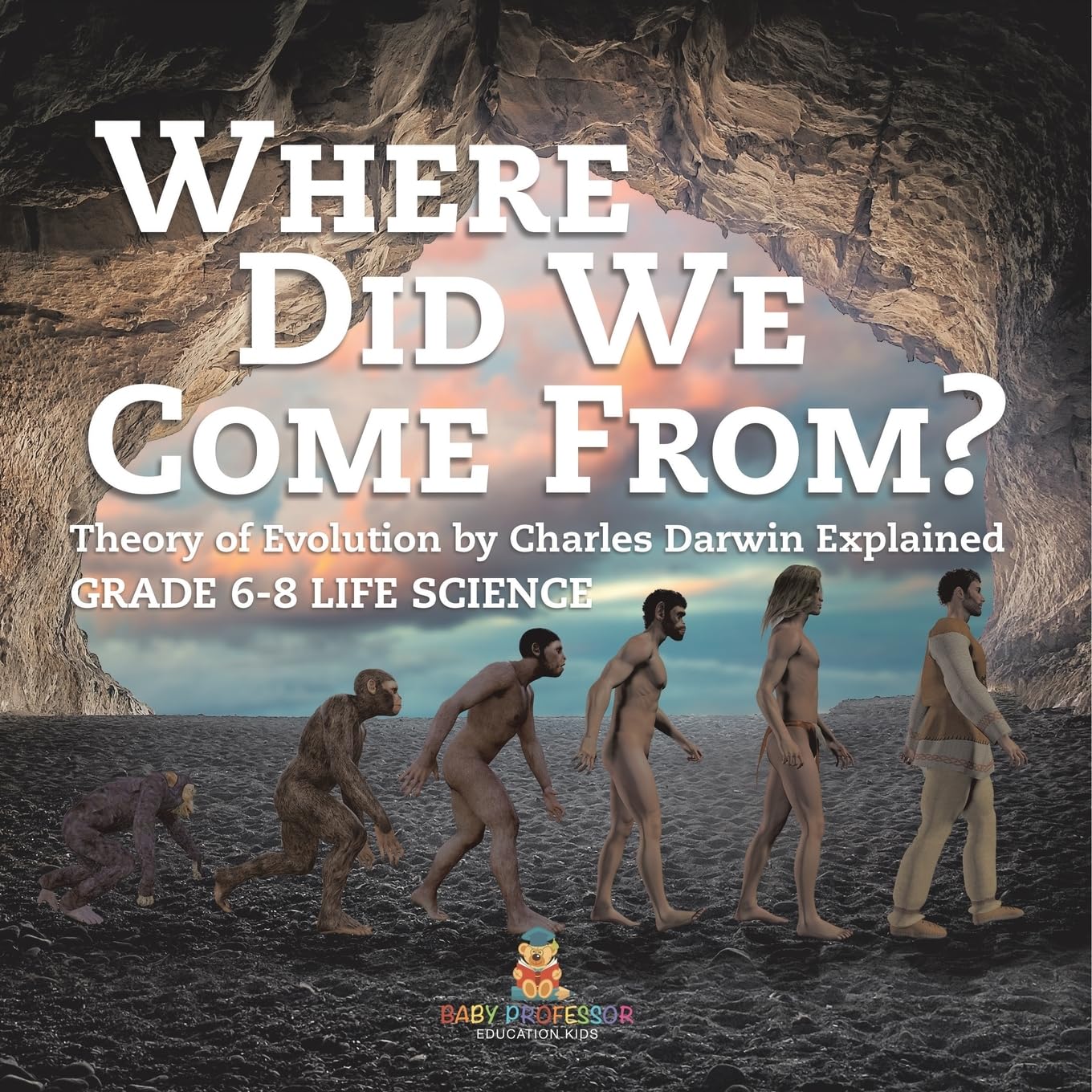 Where Did We Come From? Theory of Evolution by Charles Darwin Explained | Grade 6-8 Life Science Business & Technology