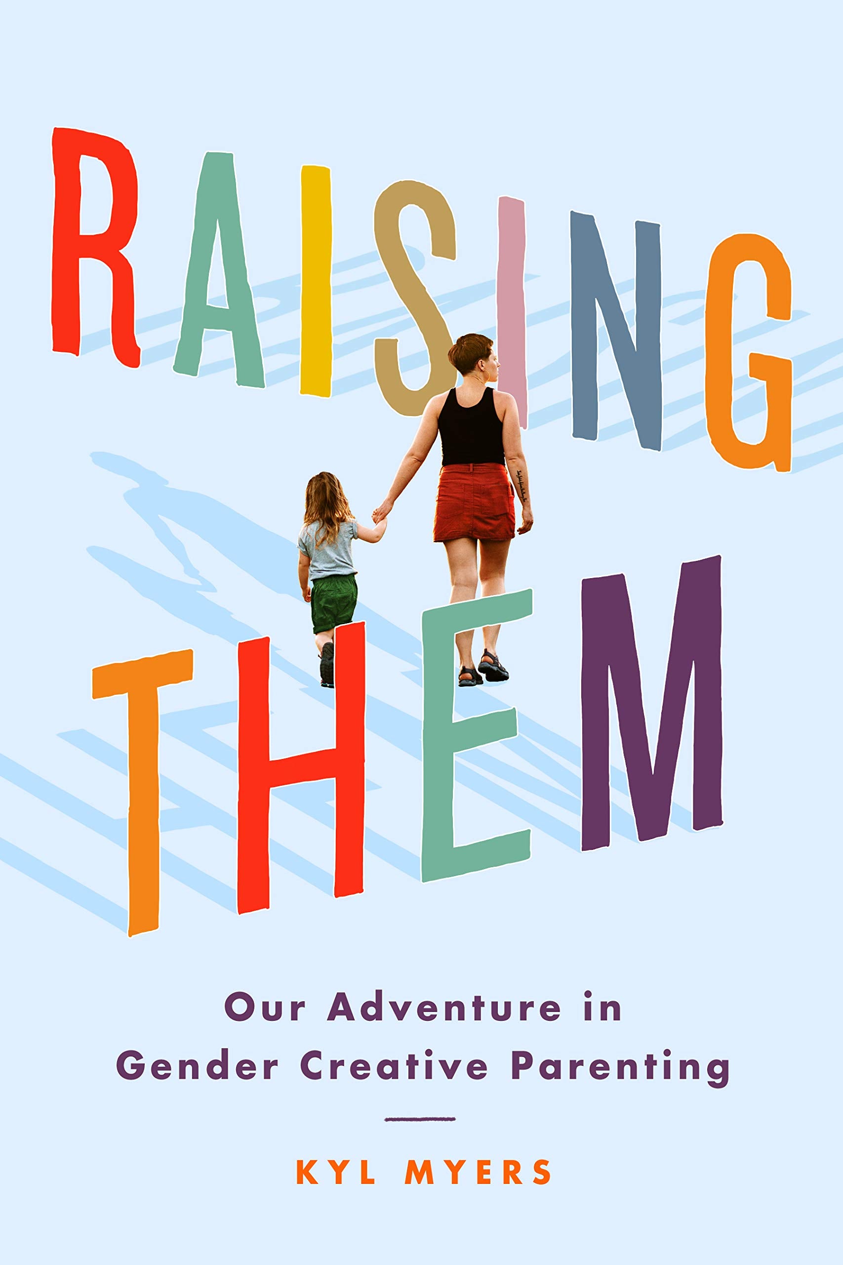 Raising Them: Our Adventure in Gender Creative Parenting book