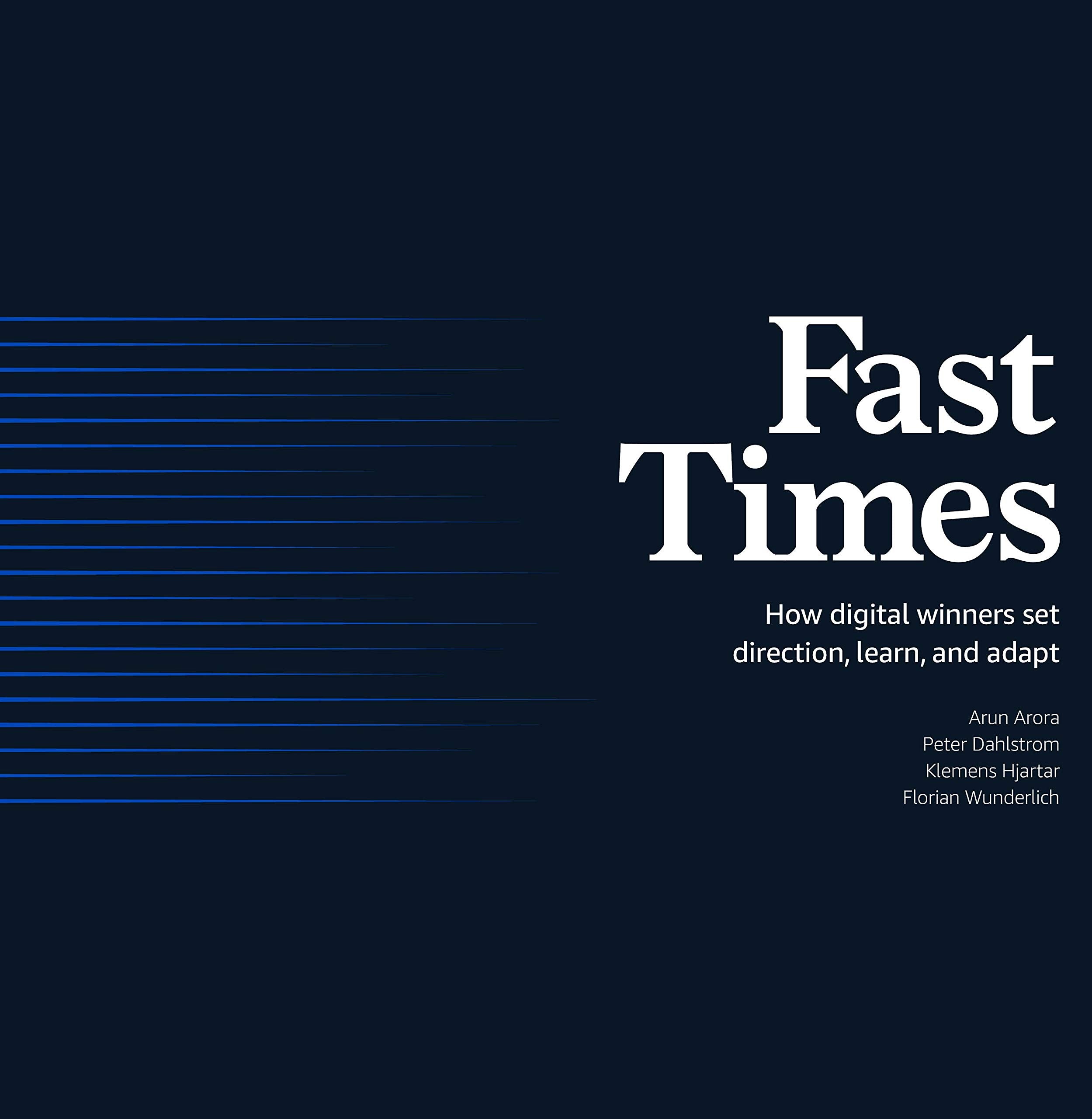 Fast Times: How Digital Winners Set Direction, Learn, and Adapt Business, Finance & Career Books