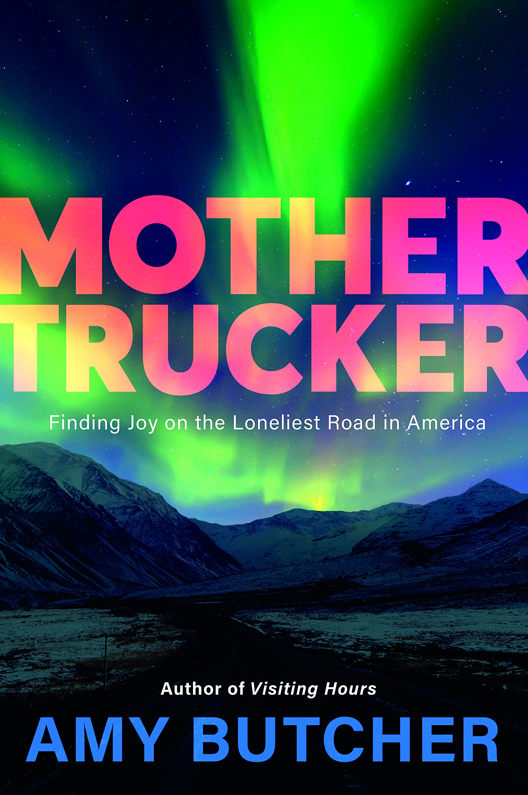 Mothertrucker: Finding Joy on the Loneliest Road in America Social Sciences