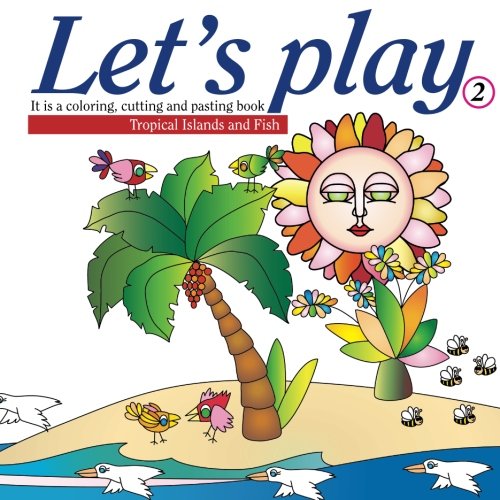 Let's Play #2: It is a coloring, cutting and pasting book (El Toti Colection, Band 2) Novels & Short Stories
