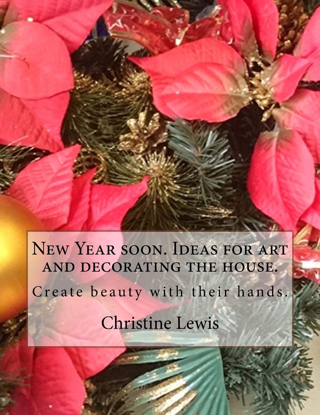 New Year soon. Ideas for art and decorating the house.: Create beauty with their hands. Tiptoi & Games