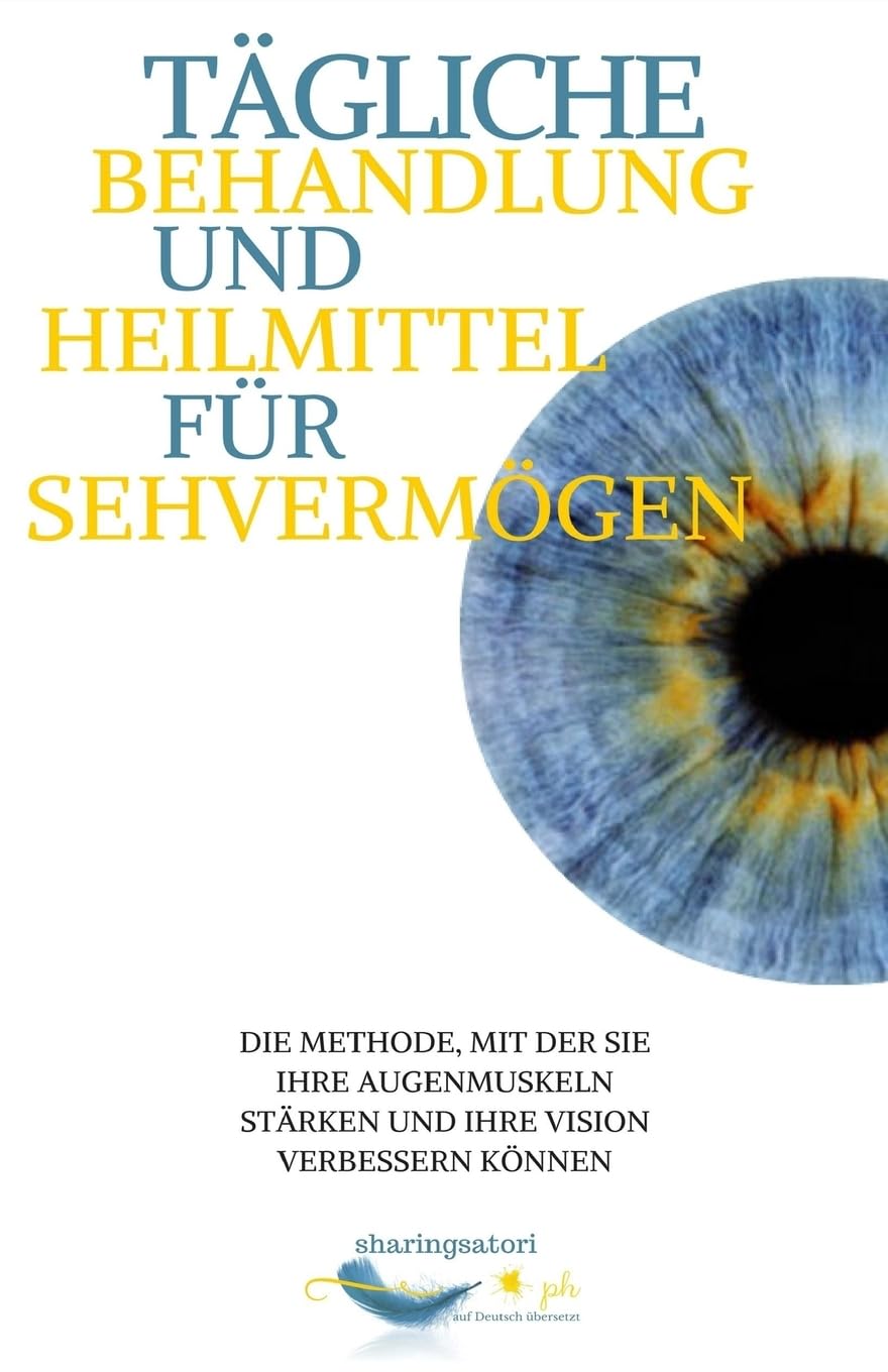 Tägliche Behandlung und Heilmittel für Sehvermögen: die Methode, mit der Sie Ihre Augenmuskeln stärken und Ihre Vision verbessern können Medicine