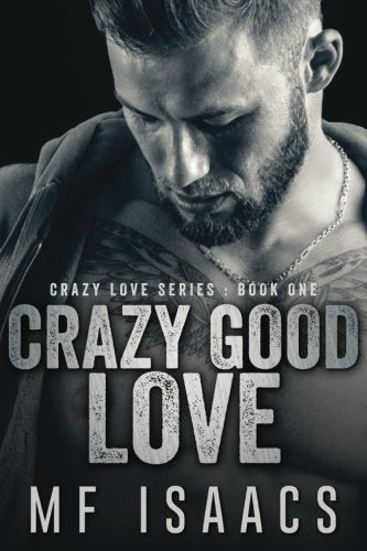 Crazy Good Love (Crazy Love Series, Band 1) Contemporary Romance