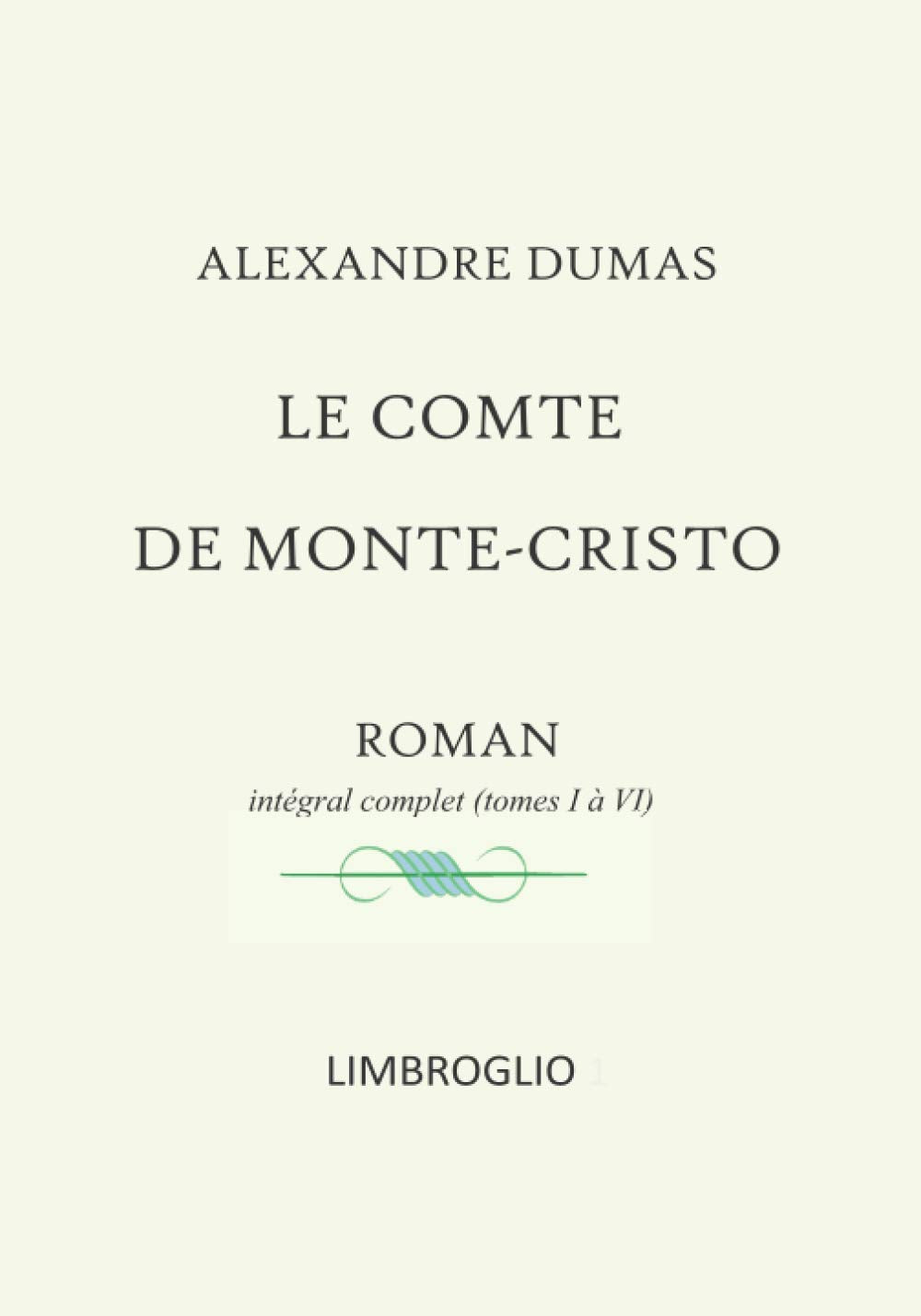 Le comte de Monte Cristo - roman intégral complet (tomes I à VI) Action & Adventure