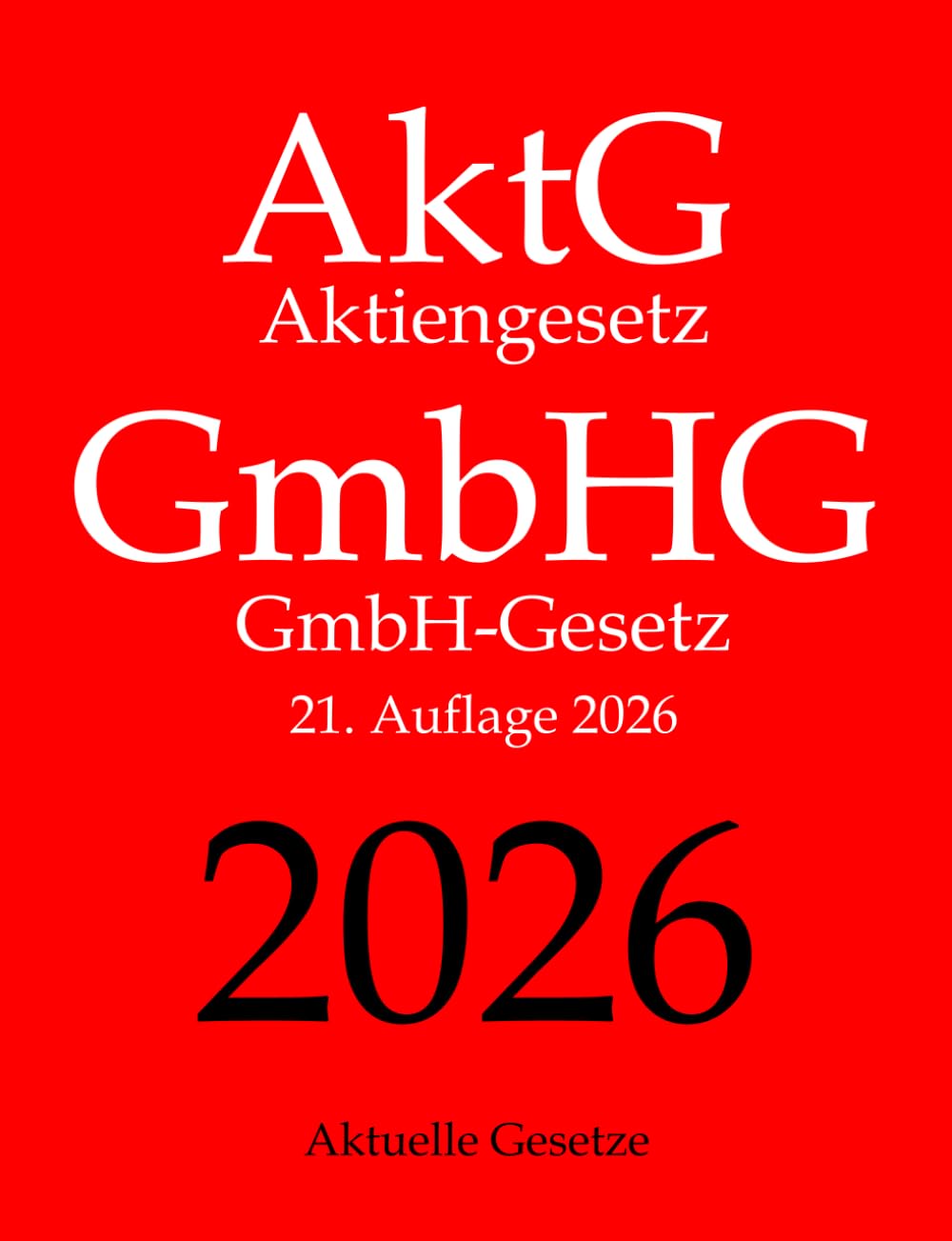 AktG | GmbHG, Aktiengesetz | GmbH-Gesetz, Aktuelle Gesetze Law