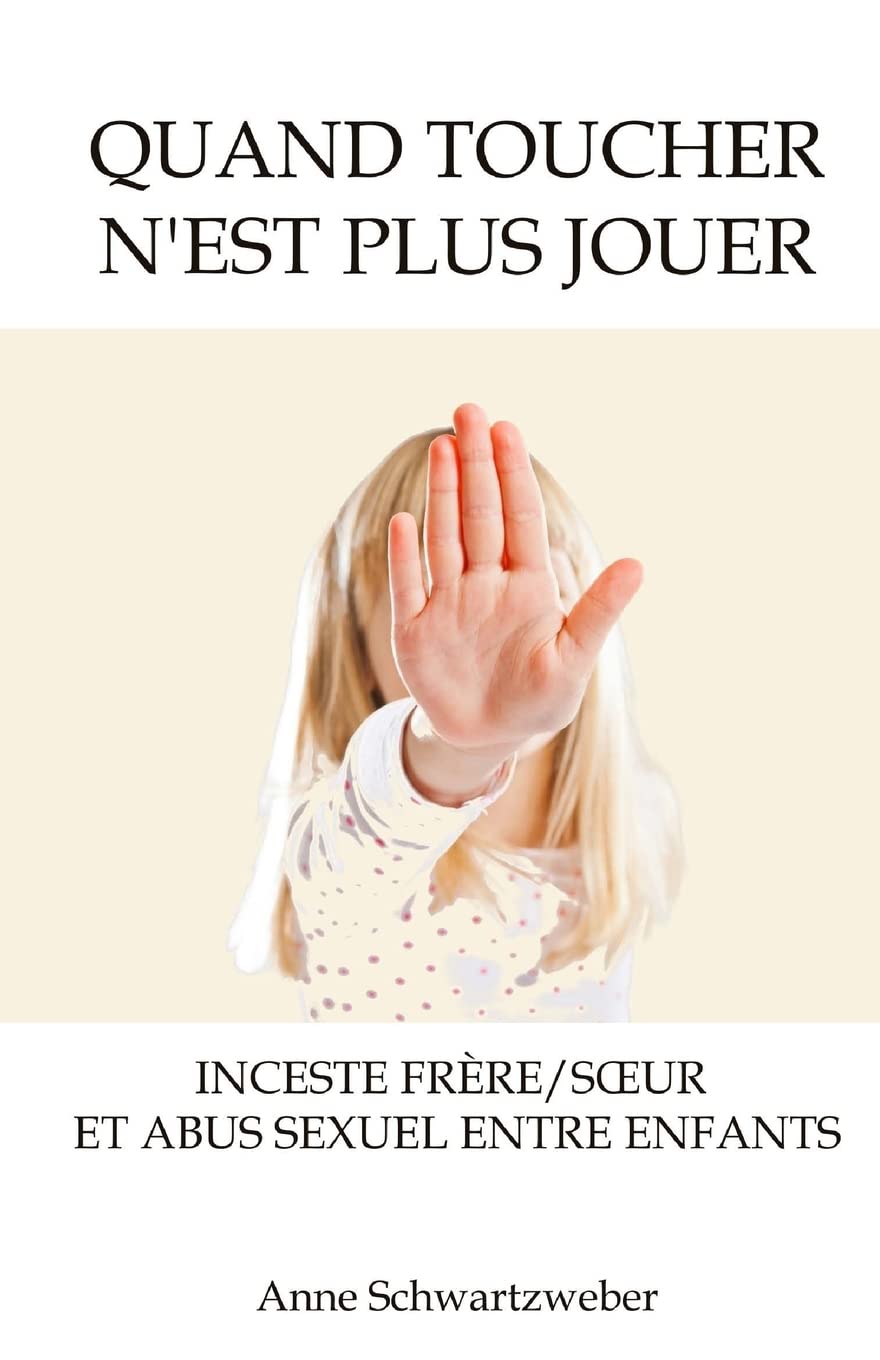 Quand toucher n'est plus jouer: Inceste frère/sœur et abus sexuel entre enfants: Inceste frère/soeur et abus sexuel entre enfants Psychology