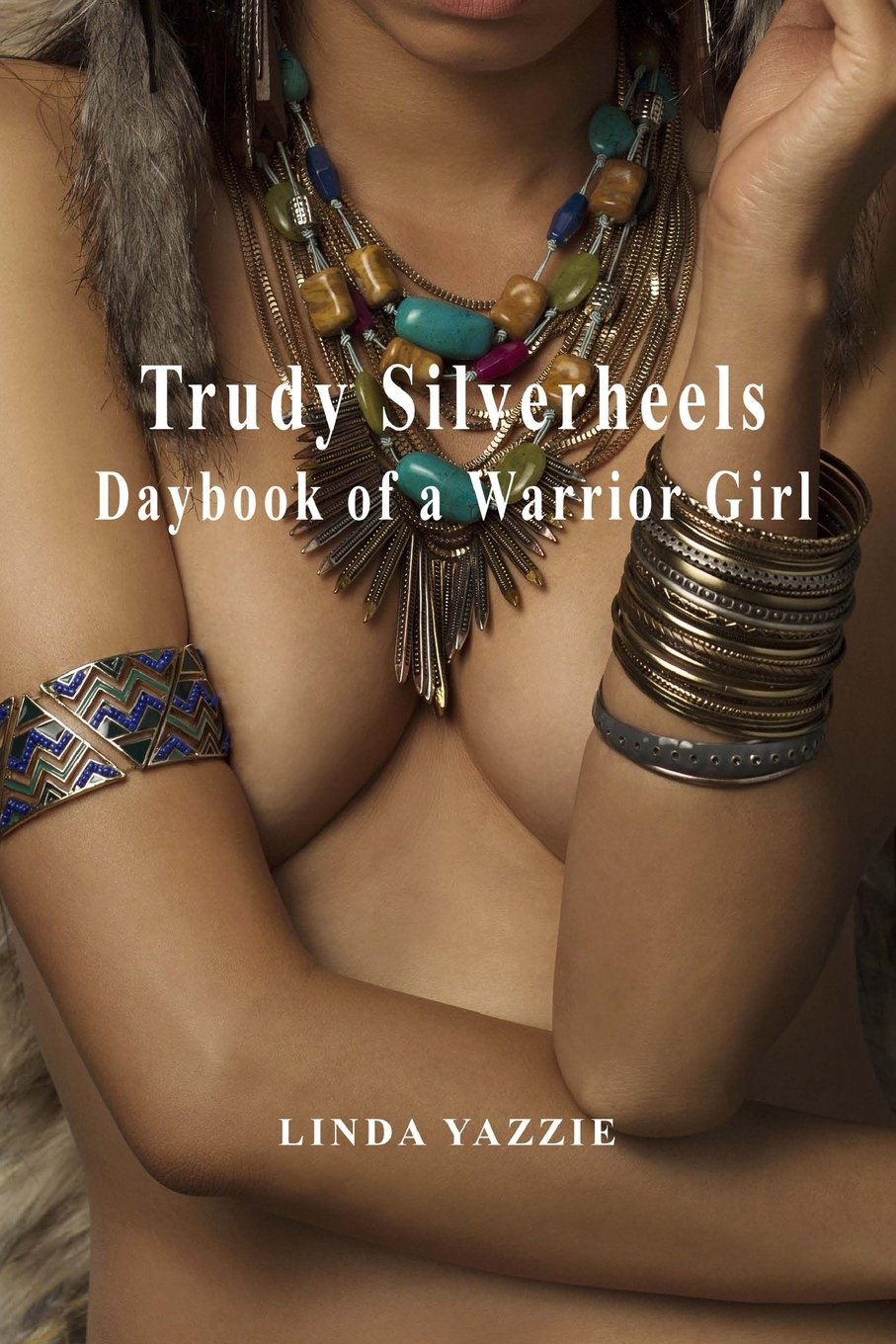 Trudy Silverheels: Daybook of a Warrior Girl Memories